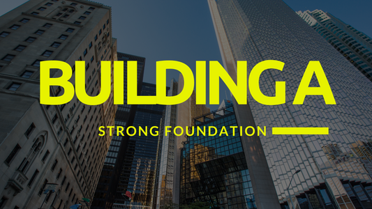 Building A Strong Foundation