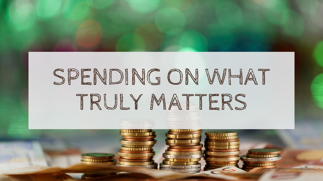 Spending on What Truly Matters