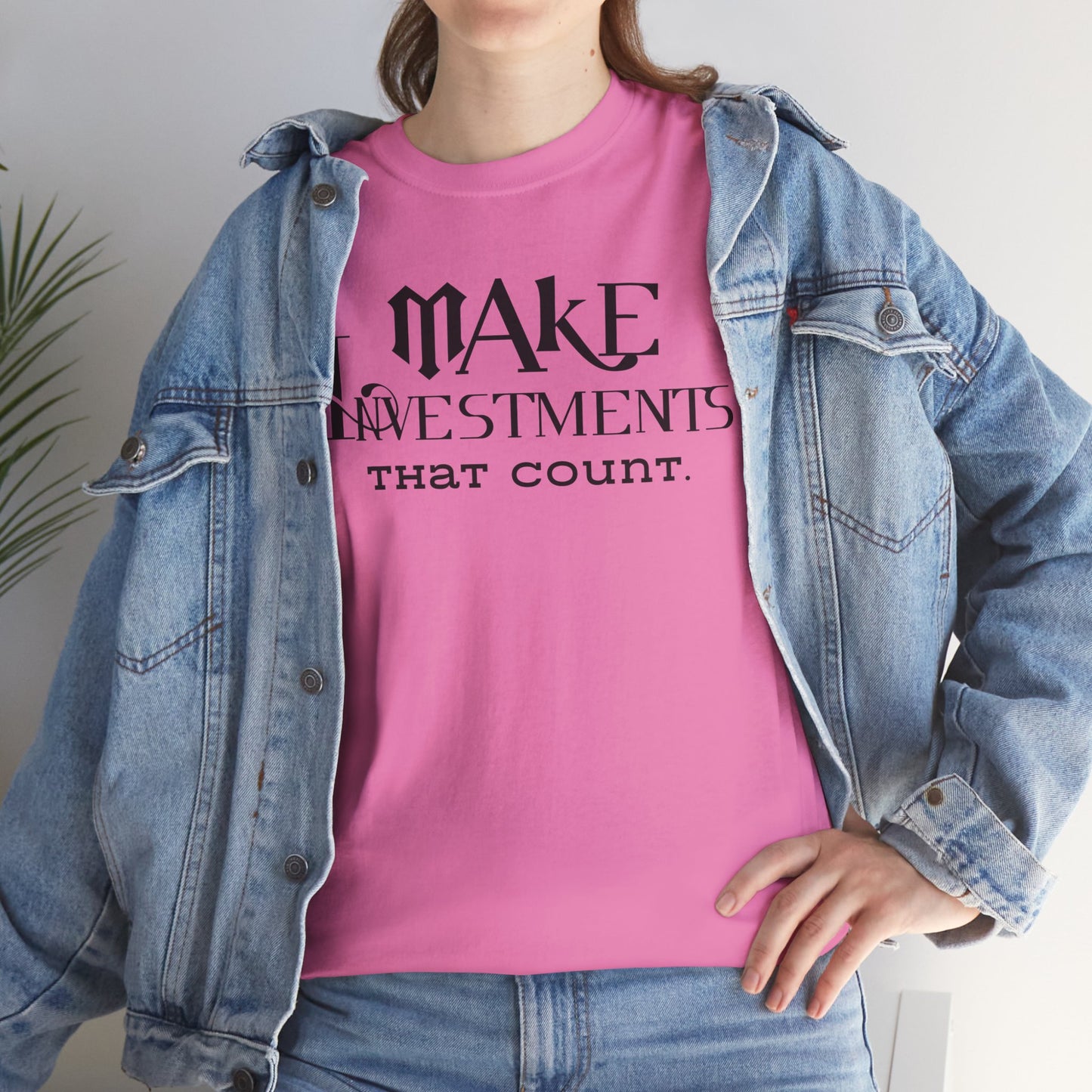 Make Investments That Count Cotton Tee Investment Shirt with Financial Literary Smartass Shirt Positive Saying Quote Shirt Life Lesson Shirt