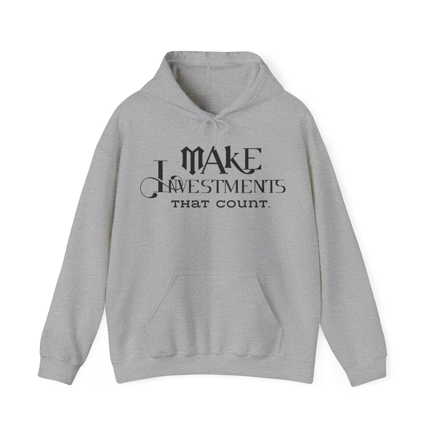 Make Investments That Count Hooded Sweatshirt with Positive Quote Hoodie Life Lesson Hoodie Self Love Hoodie Perfectly Comfortable Hoodie