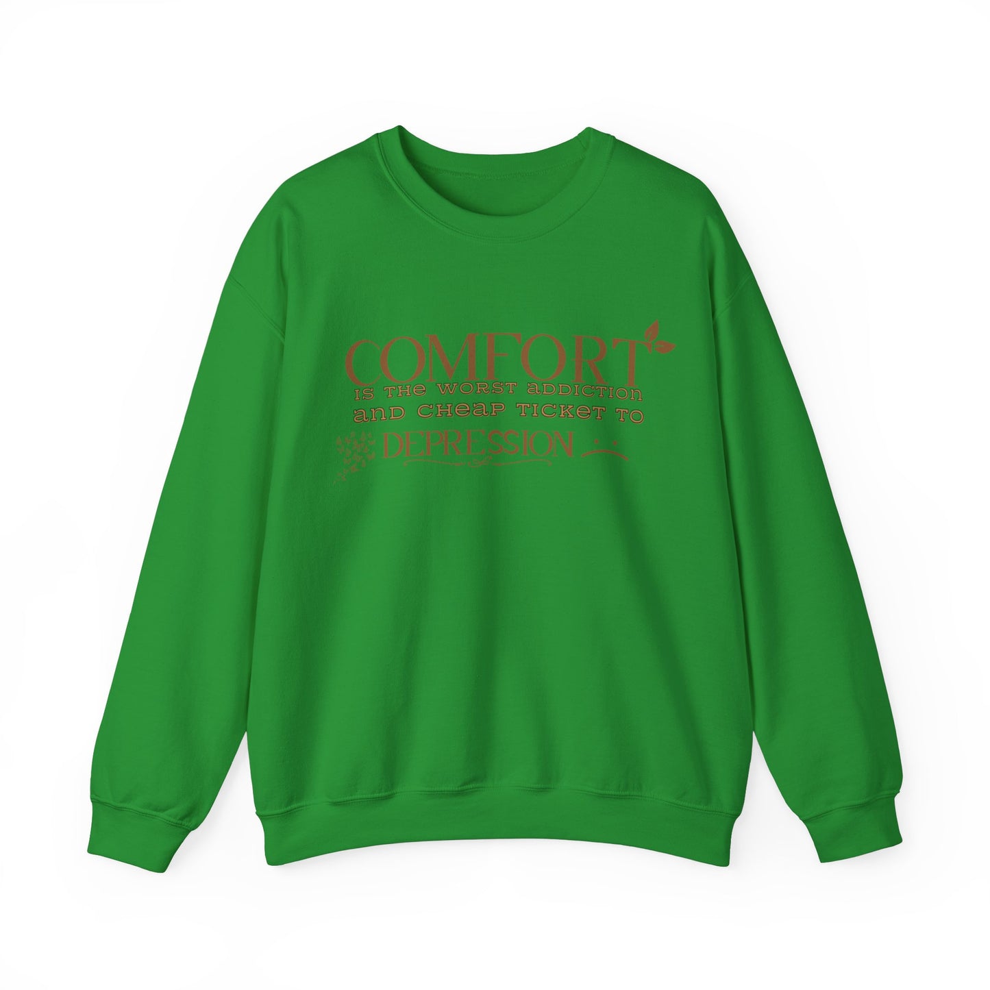 Comfort is the Worst Addiction and Cheap Ticket to Depression Crewneck Sweatshirt Healthy Positive Saying Quote Sweatshirt Best Gift