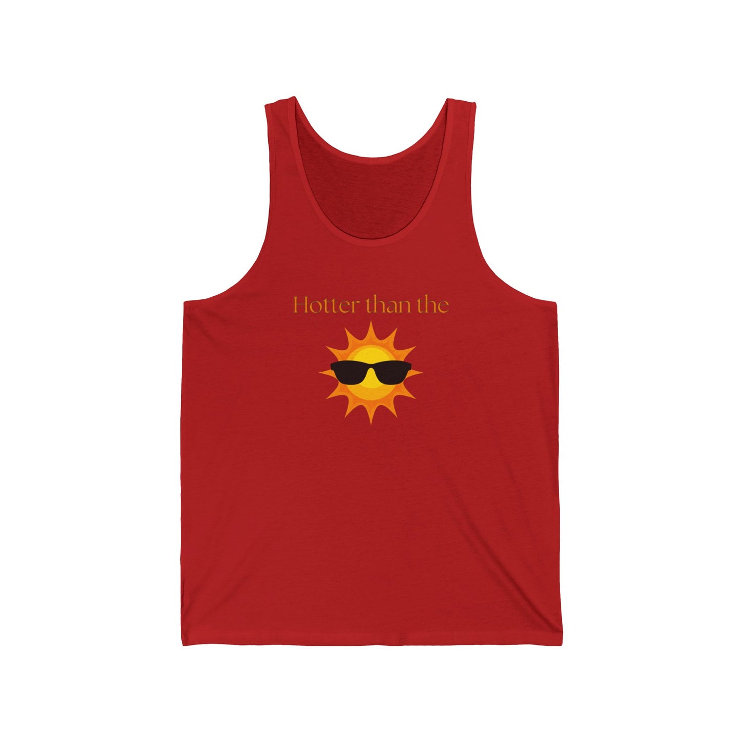 Hotter than the Sun - Unisex Jersey Tank Perfect Summer Tank Top Summer Tank for Men Summer Tank for Girls Hot Girl Tank Trendy Tank Top