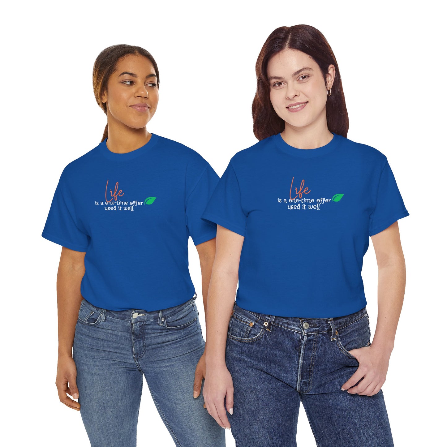 Life is a one-time offer use it well T-shirt Talk T-shirt Responsible Quote Shirt Smartass Shirt Mindset Shirt Positive Motivational Shirt