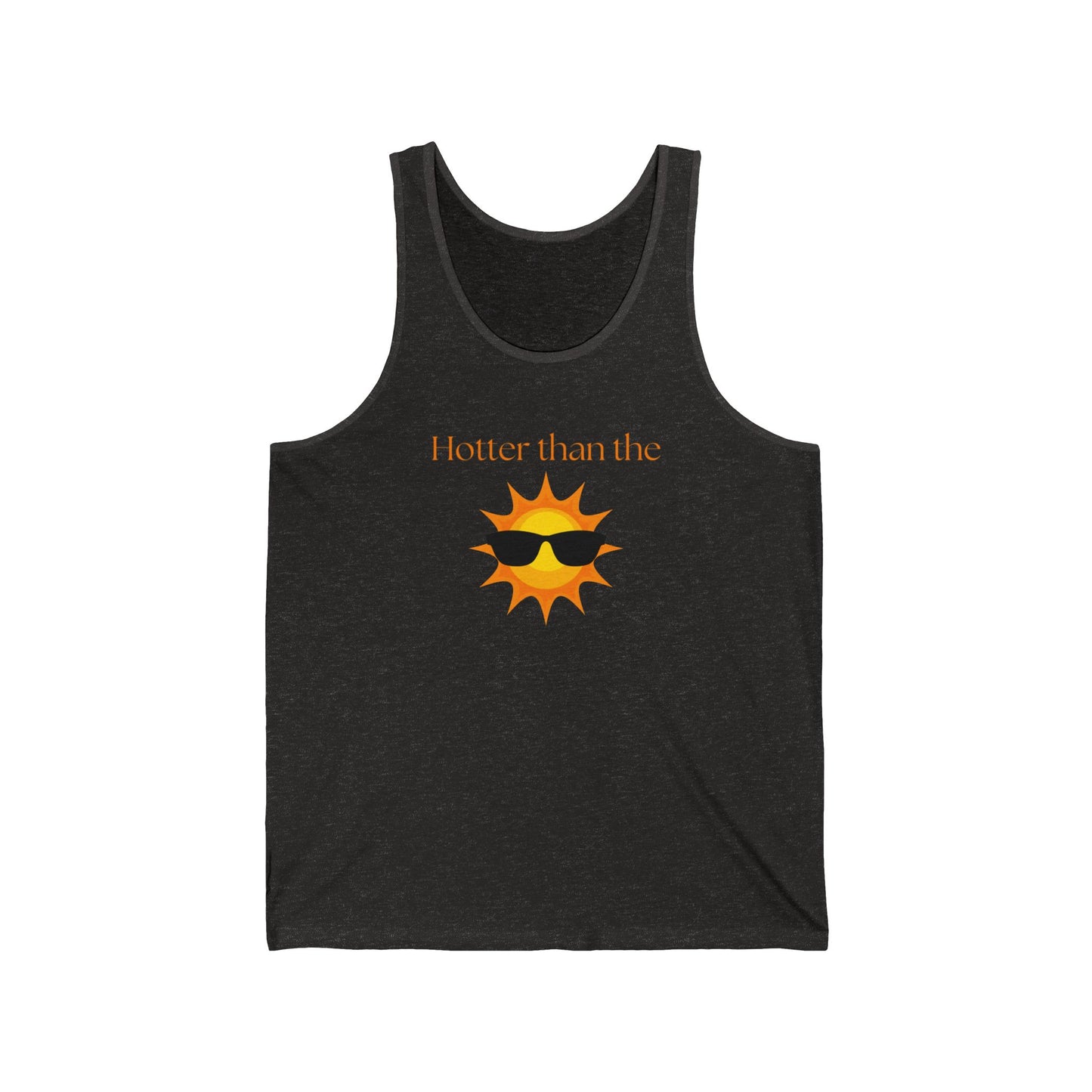 Hotter than the Sun - Unisex Jersey Tank Perfect Summer Tank Top Summer Tank for Men Summer Tank for Girls Hot Girl Tank Trendy Tank Top