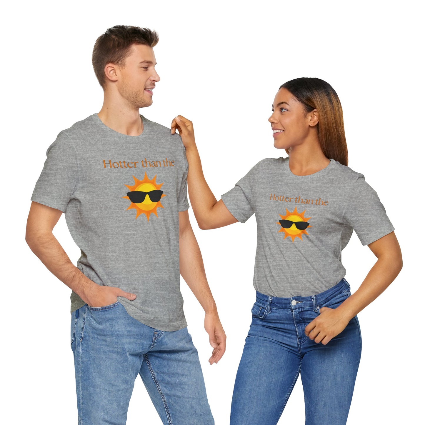 Hotter than the Sun - Unisex Jersey Short Sleeve Tee Perfect Summer Shirt Perfect Vacation Shirt Vacay Shirt Slay Shirt Summer Trendy Shirt