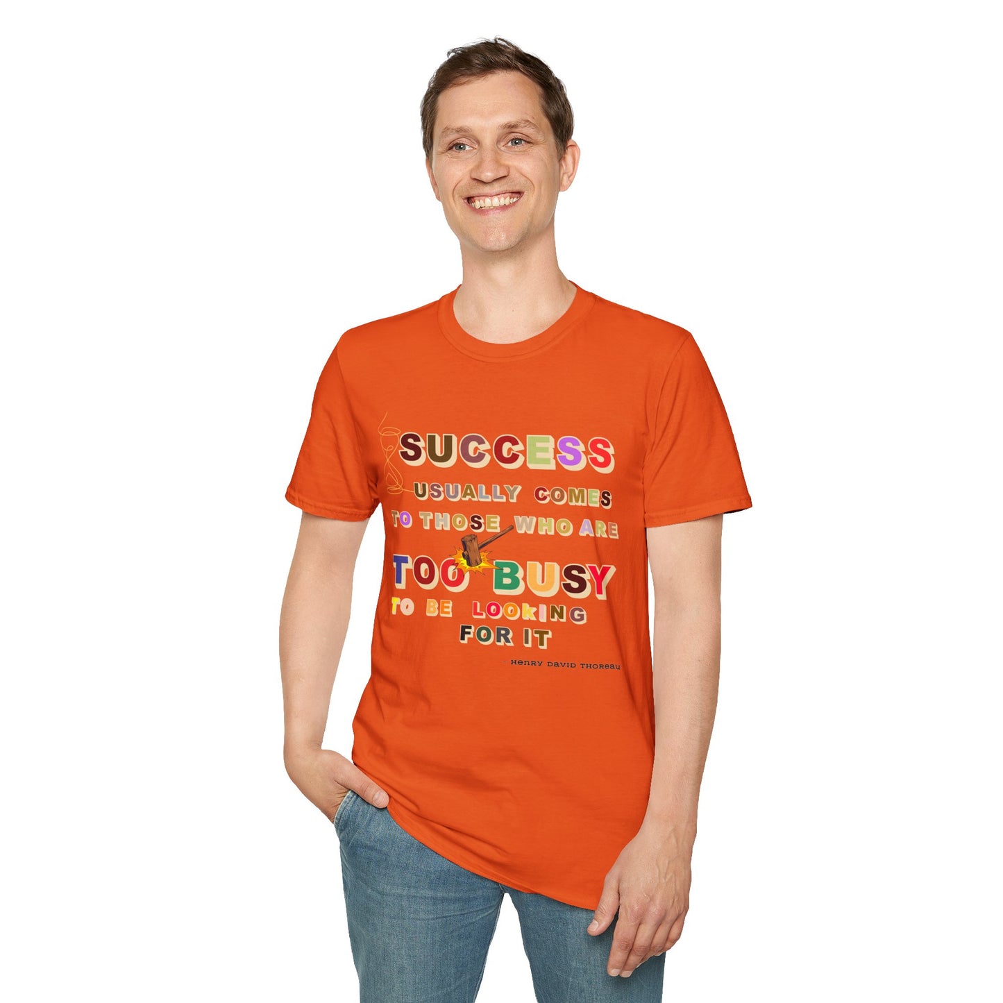 Success Usually Comes to Those Who Are Too Busy to Be Looking for It Softstyle T-Shirt Success Shirt Busy T-shirt Career T-shirt Positive T