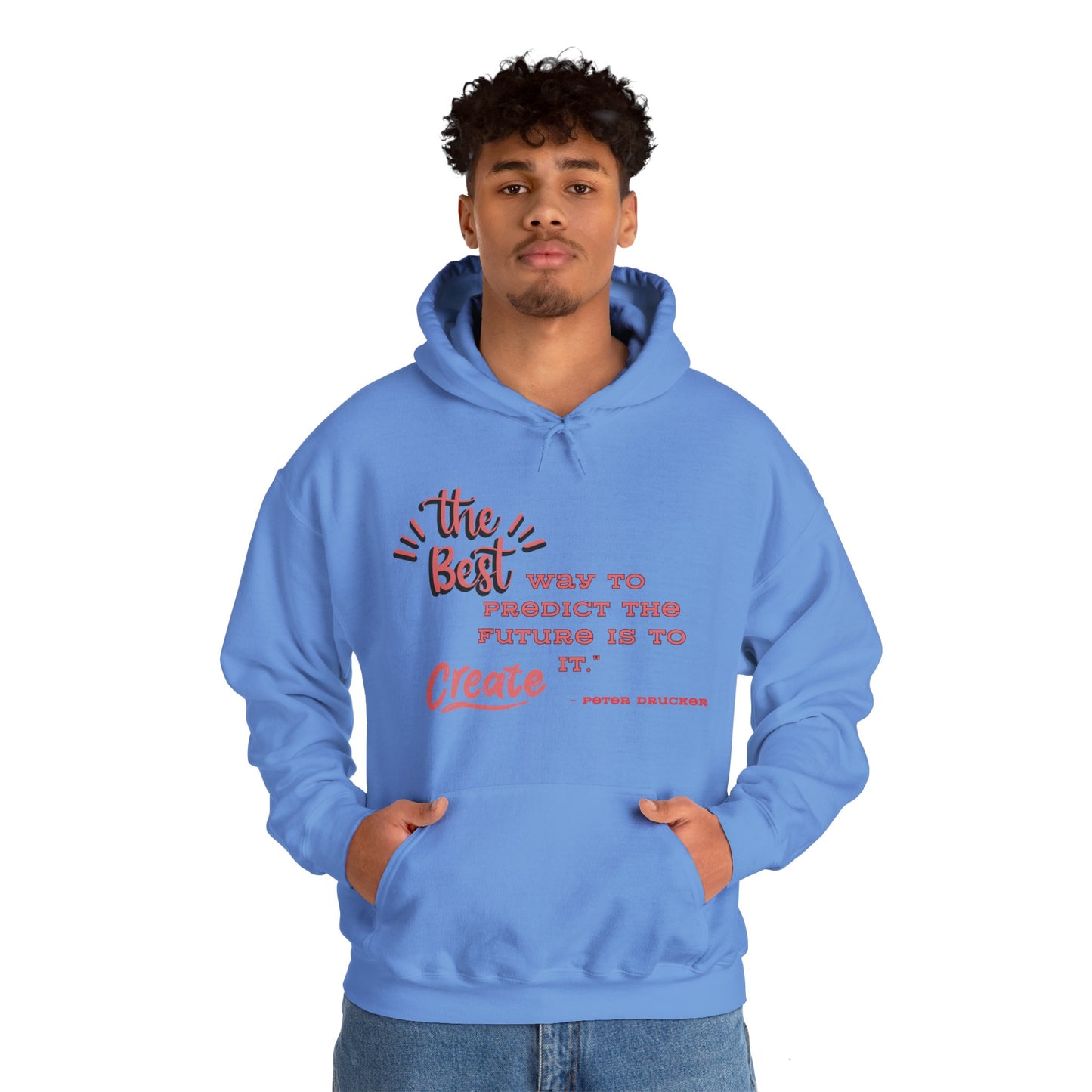 The Best Way To Predict the Future Is To Create It Hooded Sweatshirt Positive Quote Hoodie Mindset Hoodie Inspirational Hoodie Love Hoodie