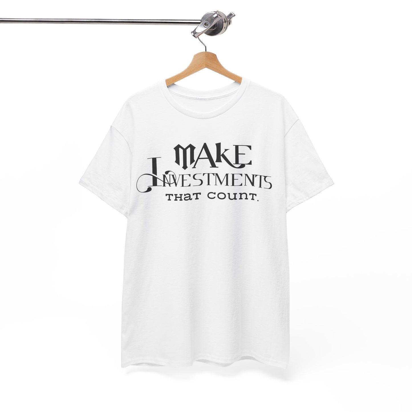 Make Investments That Count Cotton Tee Investment Shirt with Financial Literary Smartass Shirt Positive Saying Quote Shirt Life Lesson Shirt