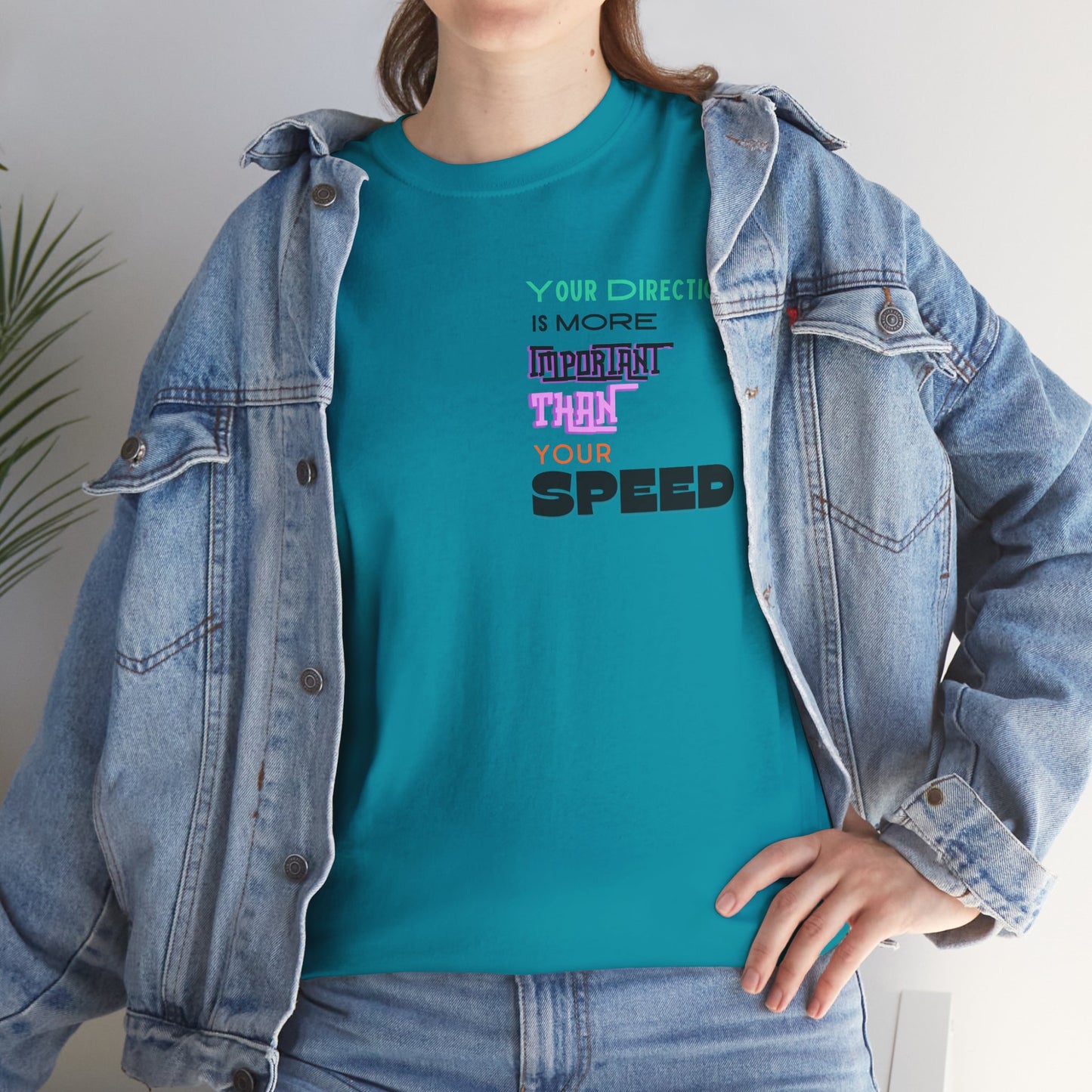 Your Direction is more Important than your Speed T-shirt Responsible Quote Shirt Self Love Shirt Inspirational Shirt Mental Health Shirt