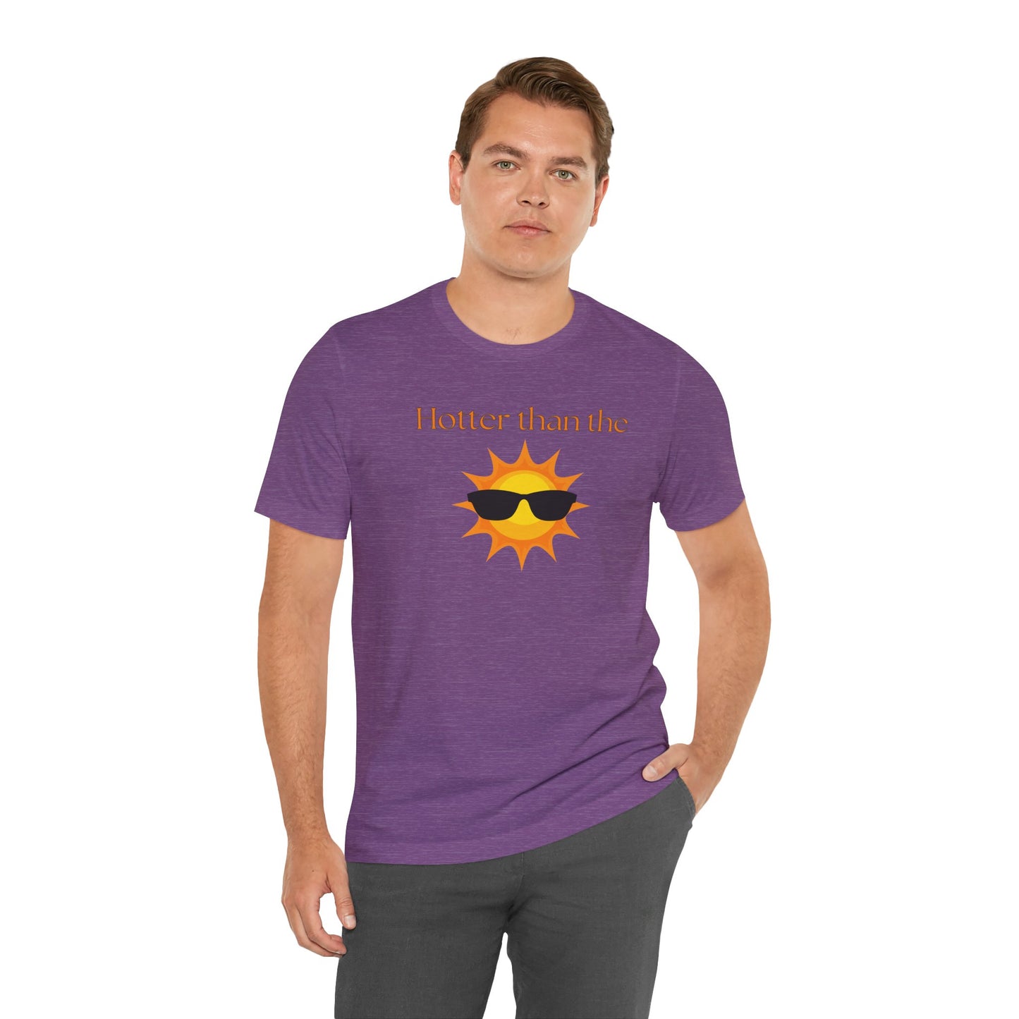 Hotter than the Sun - Unisex Jersey Short Sleeve Tee Perfect Summer Shirt Perfect Vacation Shirt Vacay Shirt Slay Shirt Summer Trendy Shirt