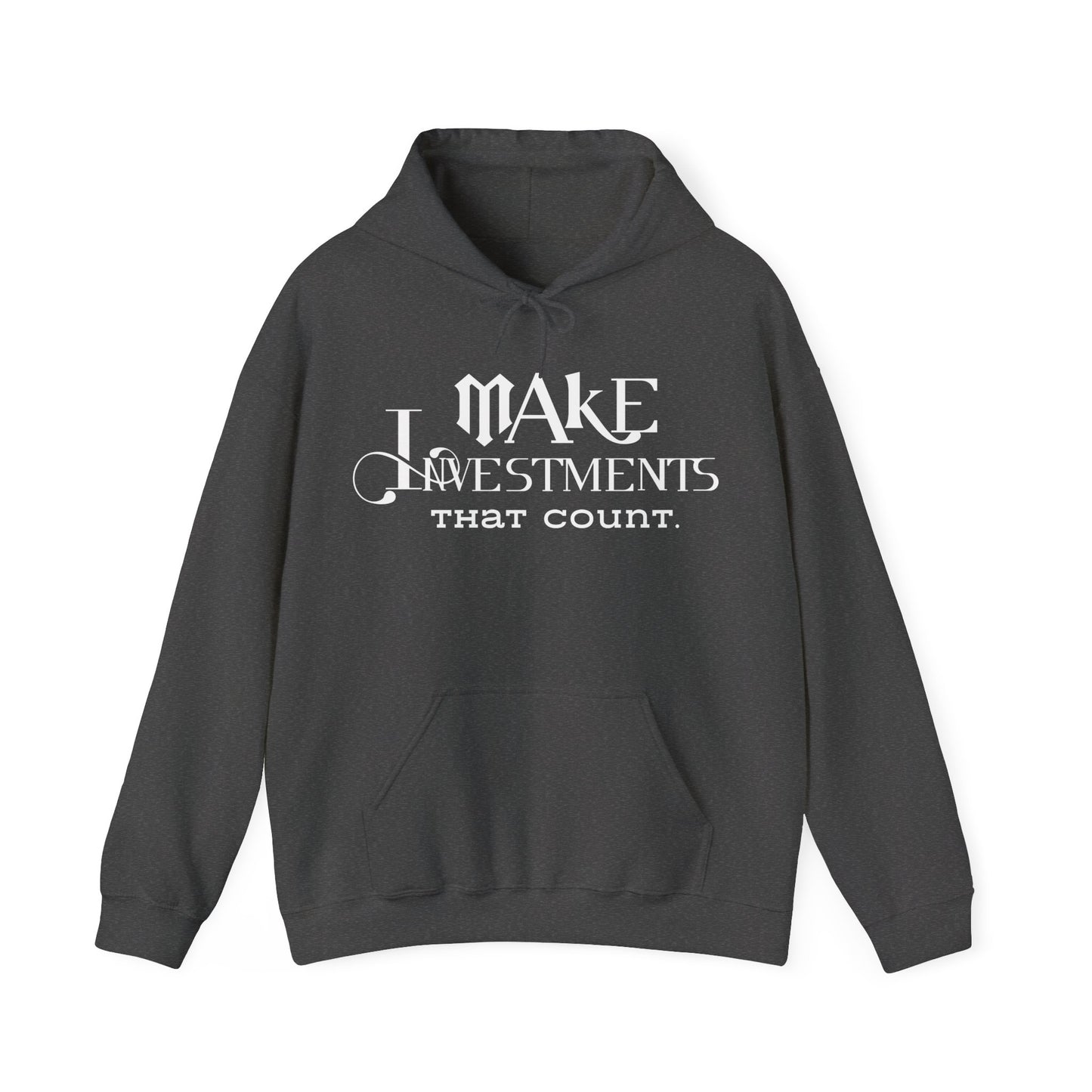 Make Investments That Count Hooded Sweatshirt with Positive Quote Hoodie Life Lesson Hoodie Self Love Hoodie Perfectly Comfortable Hoodie