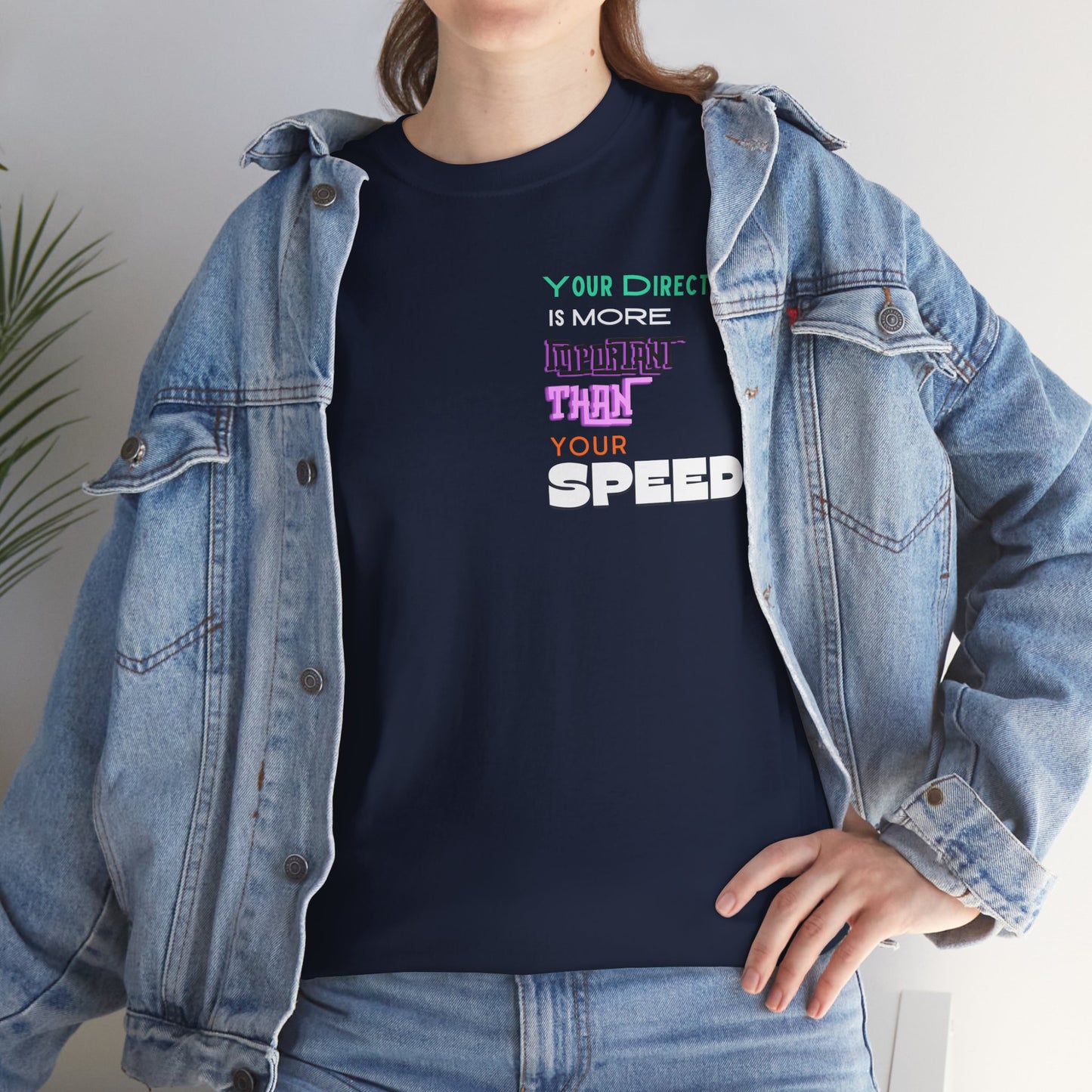 Your Direction is more Important than your Speed T-shirt Responsible Quote Shirt Self Love Shirt Inspirational Shirt Mental Health Shirt