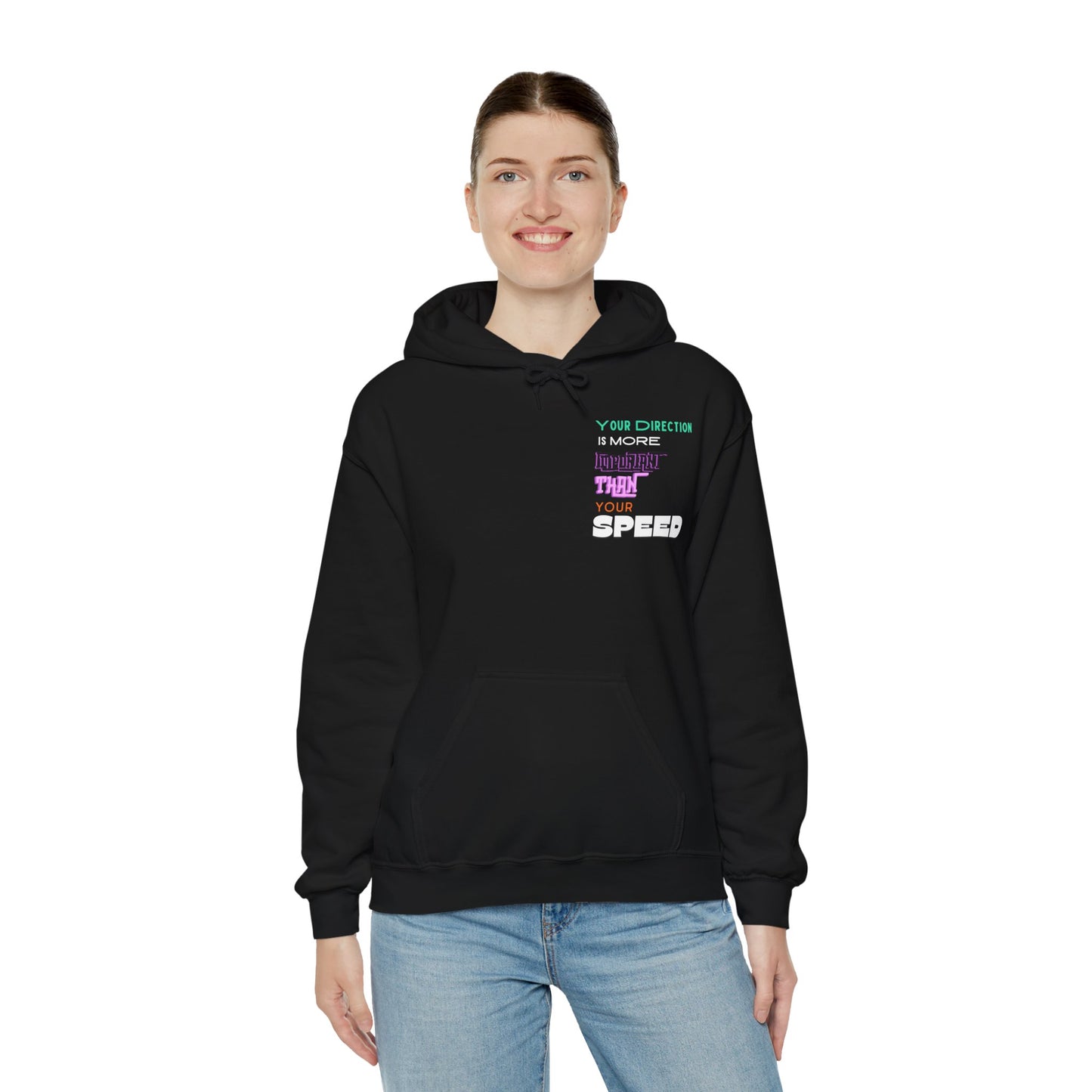 Your Direction is More Important Than Your Speed Unisex Hoodie Smartass Hoodie Positive Saying Quote Positive Life Motivational Hoodie