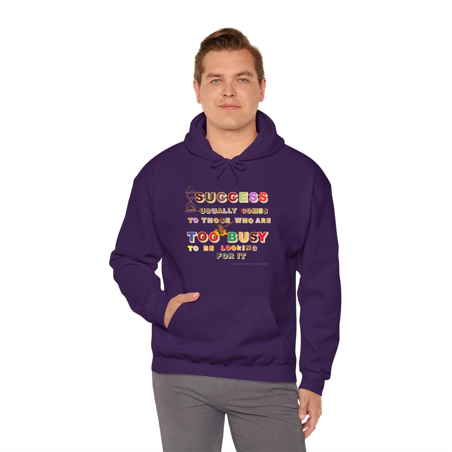 Success Usually Comes to Those Who Are Too Busy to Be Looking for It Hooded Success Hoodie Trendy Hoodie for Busy People Positive Hoodie