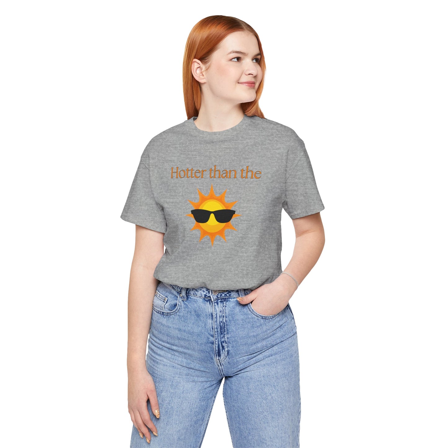 Hotter than the Sun - Unisex Jersey Short Sleeve Tee Perfect Summer Shirt Perfect Vacation Shirt Vacay Shirt Slay Shirt Summer Trendy Shirt