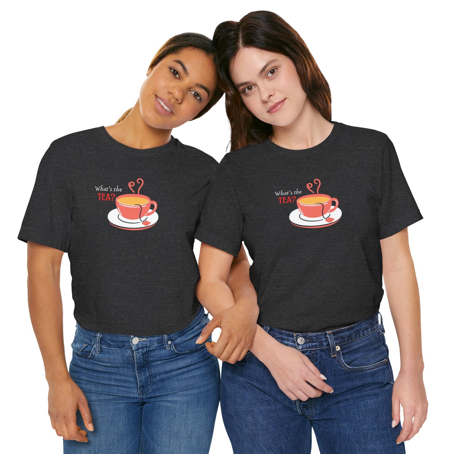 What's The Tea Shirt Viral Meme T-shirt Funny Meme Shirt Happy Shirt Women T-shirt Perfect for Bestie T-shirt Best Friend Shirt Gossip Shirt