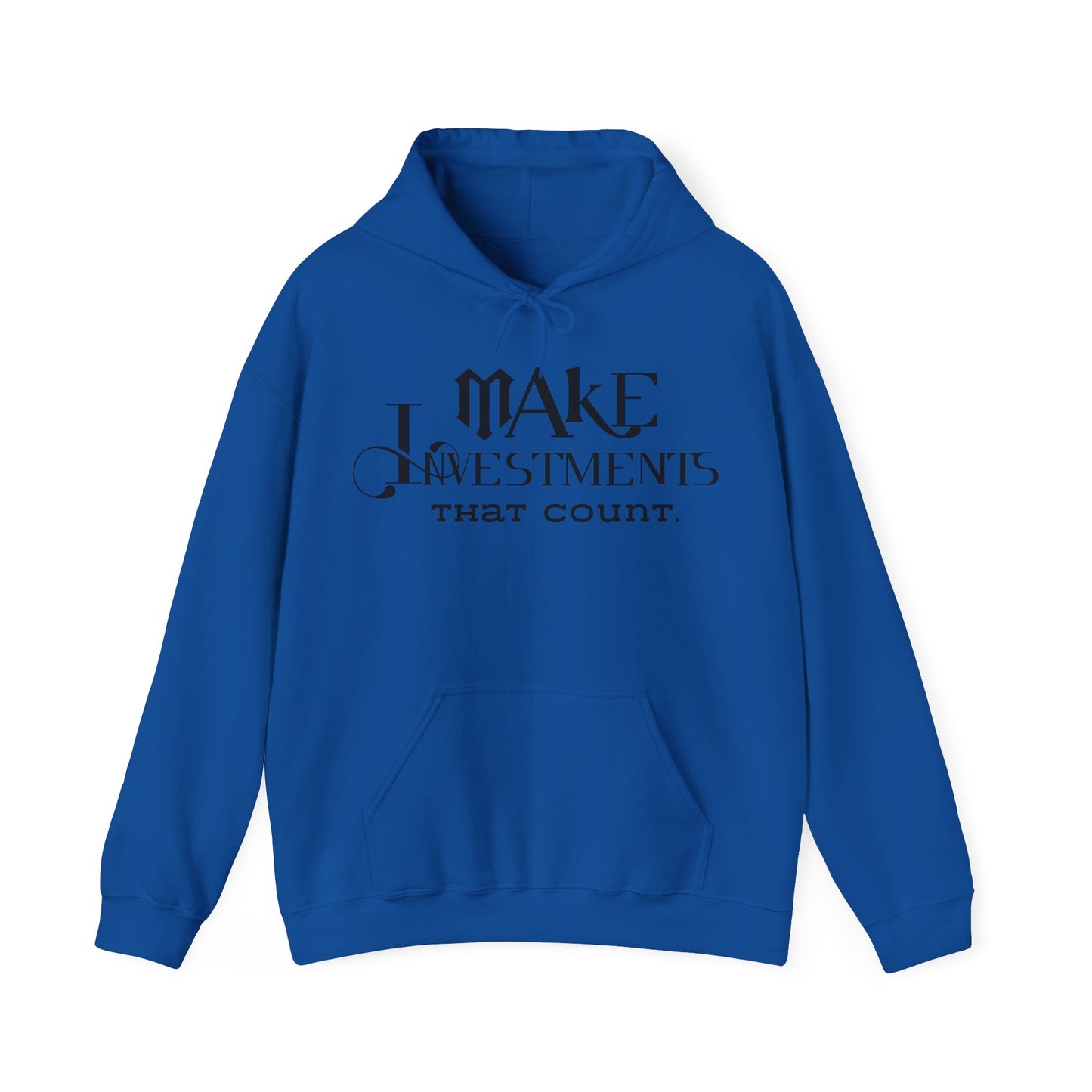 Make Investments That Count Hooded Sweatshirt with Positive Quote Hoodie Life Lesson Hoodie Self Love Hoodie Perfectly Comfortable Hoodie