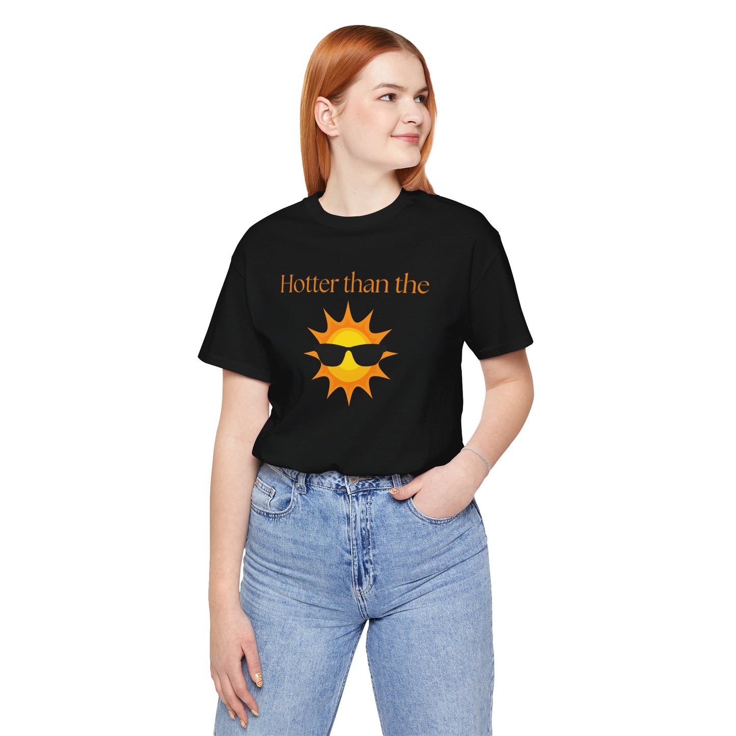 Hotter than the Sun - Unisex Jersey Short Sleeve Tee Perfect Summer Shirt Perfect Vacation Shirt Vacay Shirt Slay Shirt Summer Trendy Shirt