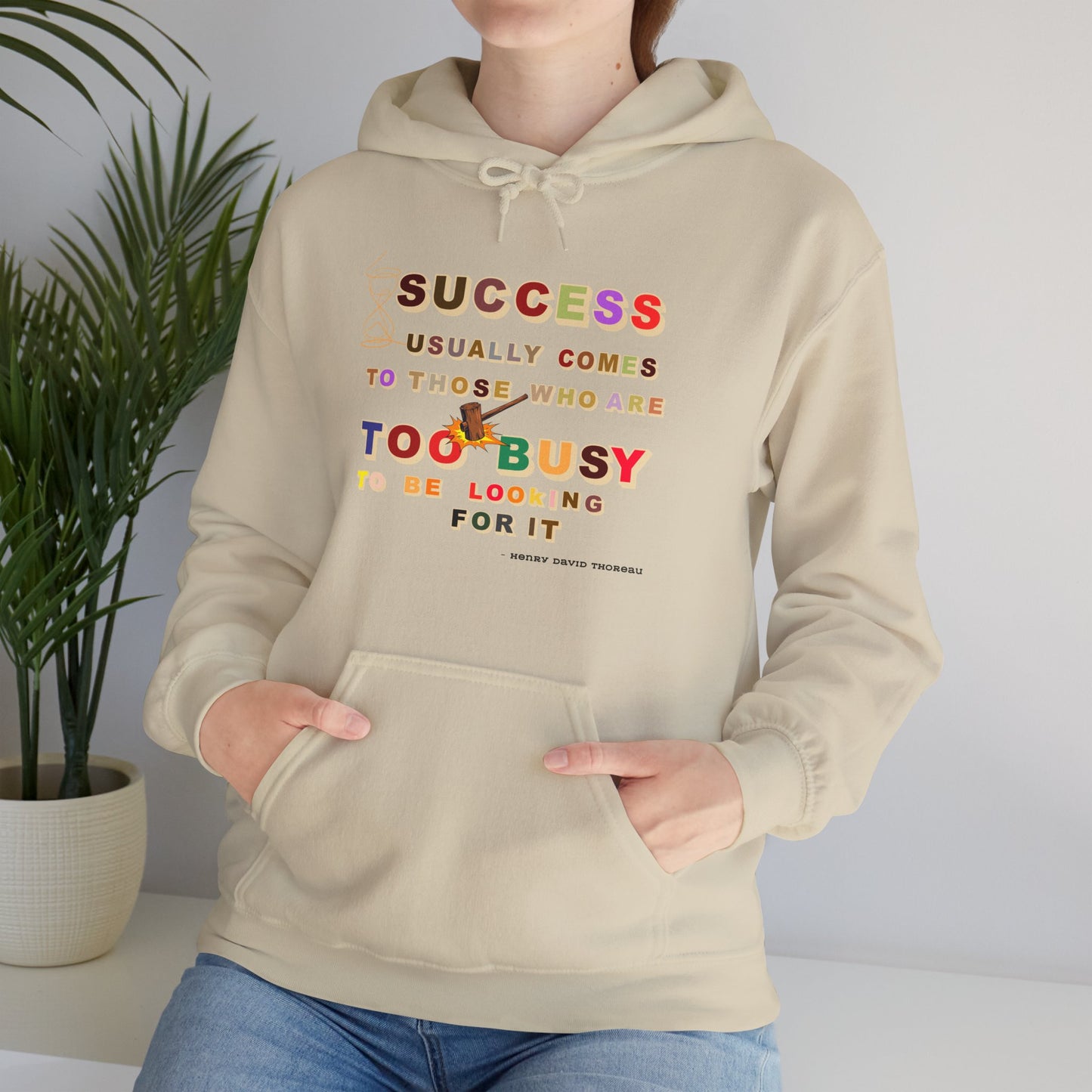 Success Usually Comes to Those Who Are Too Busy to Be Looking for It Hooded Success Hoodie Trendy Hoodie for Busy People Positive Hoodie