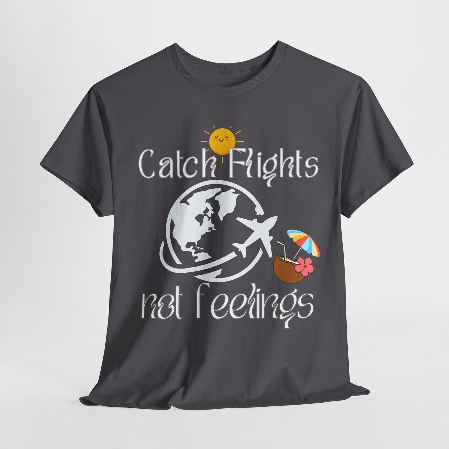 Catch Flights Not Feelings T-shirt Unisex Shirt Summer Shirt Airport Shirt Summer Vibe Shirt Trendy Summer Shirt Viral Summer Shirt Unisex