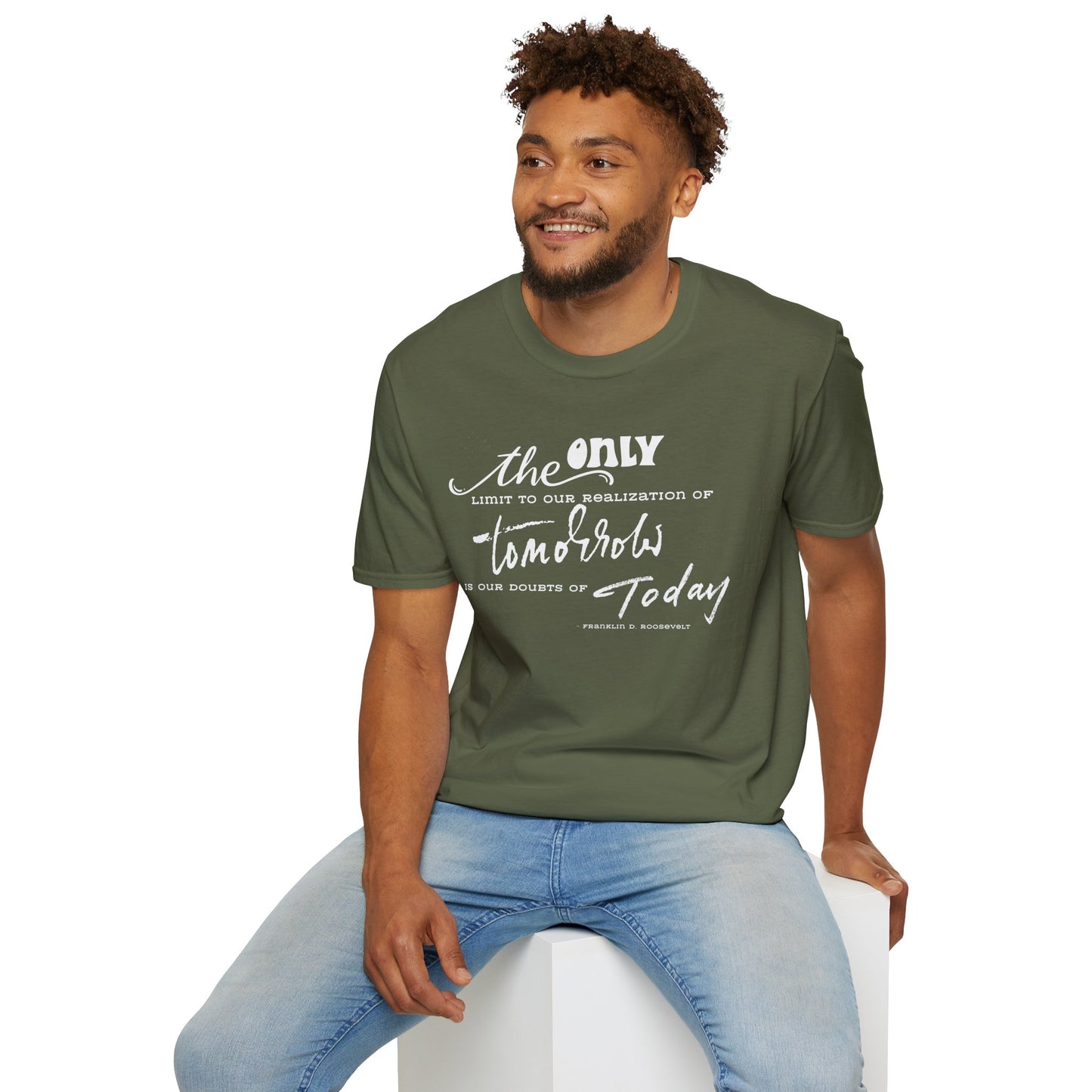 The Only Limit to Our Realization of Tomorrow Is Our Doubts of Today" Unisex Softstyle T-Shirt Realization Shirt Doubts of Today Shirt