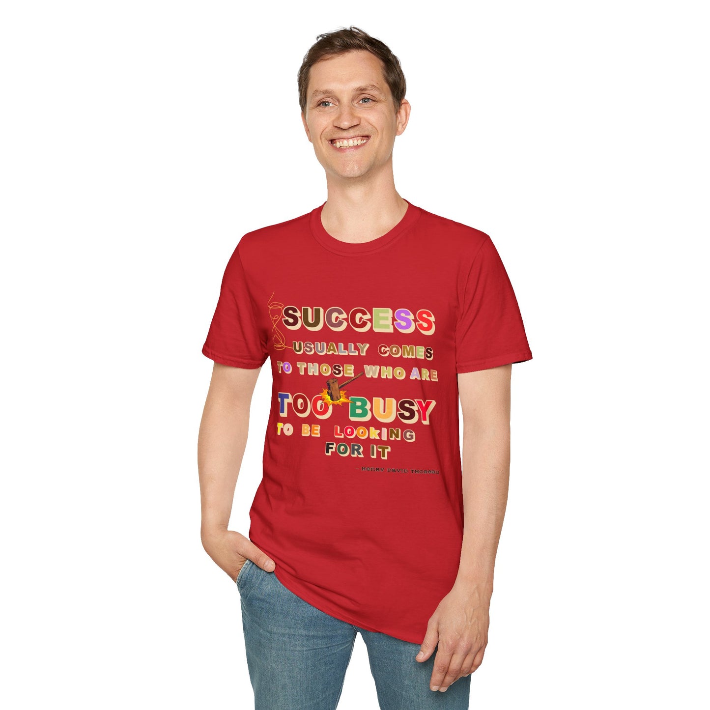 Success Usually Comes to Those Who Are Too Busy to Be Looking for It Softstyle T-Shirt Success Shirt Busy T-shirt Career T-shirt Positive T