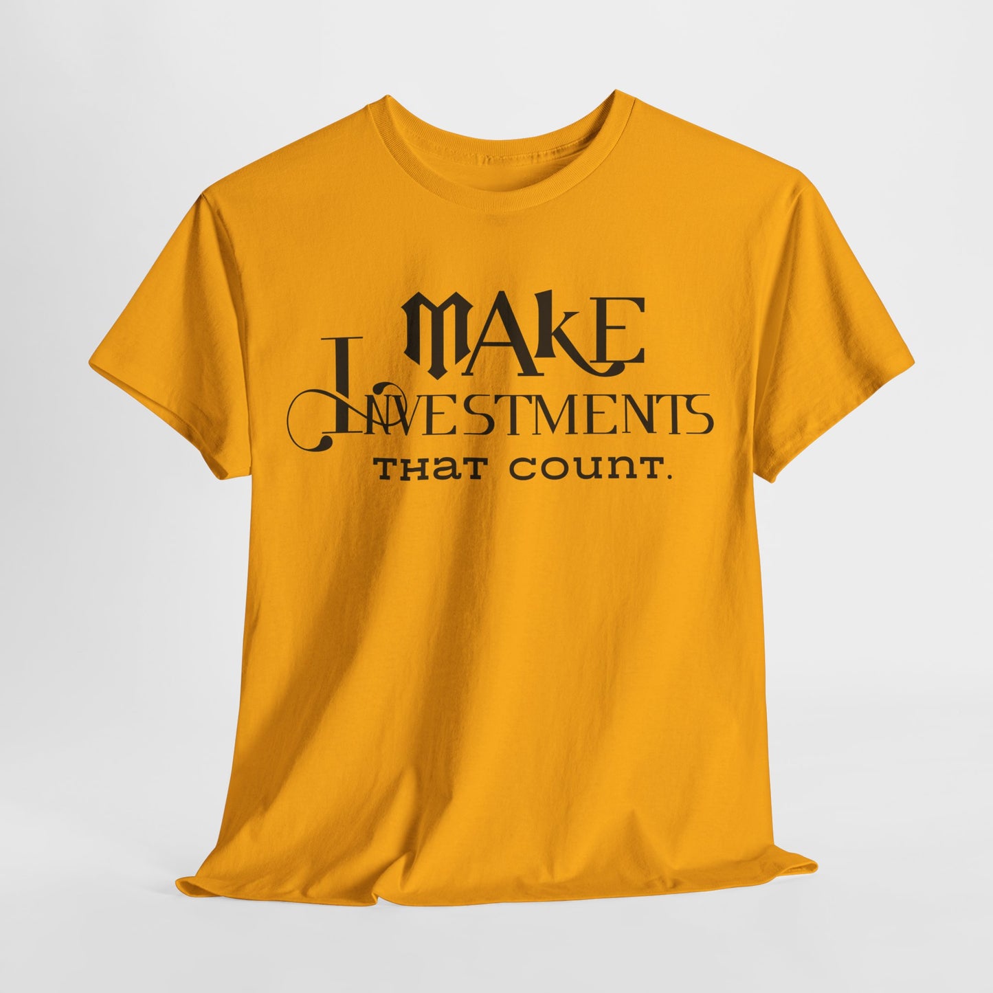 Make Investments That Count Cotton Tee Investment Shirt with Financial Literary Smartass Shirt Positive Saying Quote Shirt Life Lesson Shirt