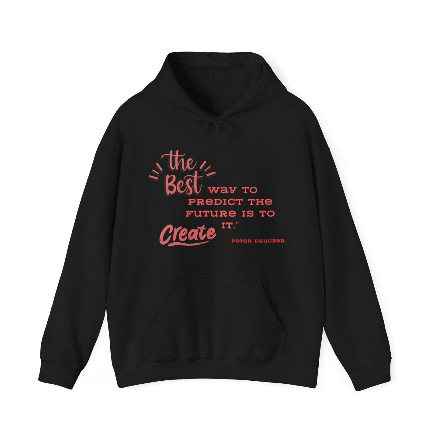 The Best Way To Predict the Future Is To Create It Hooded Sweatshirt Positive Quote Hoodie Mindset Hoodie Inspirational Hoodie Love Hoodie