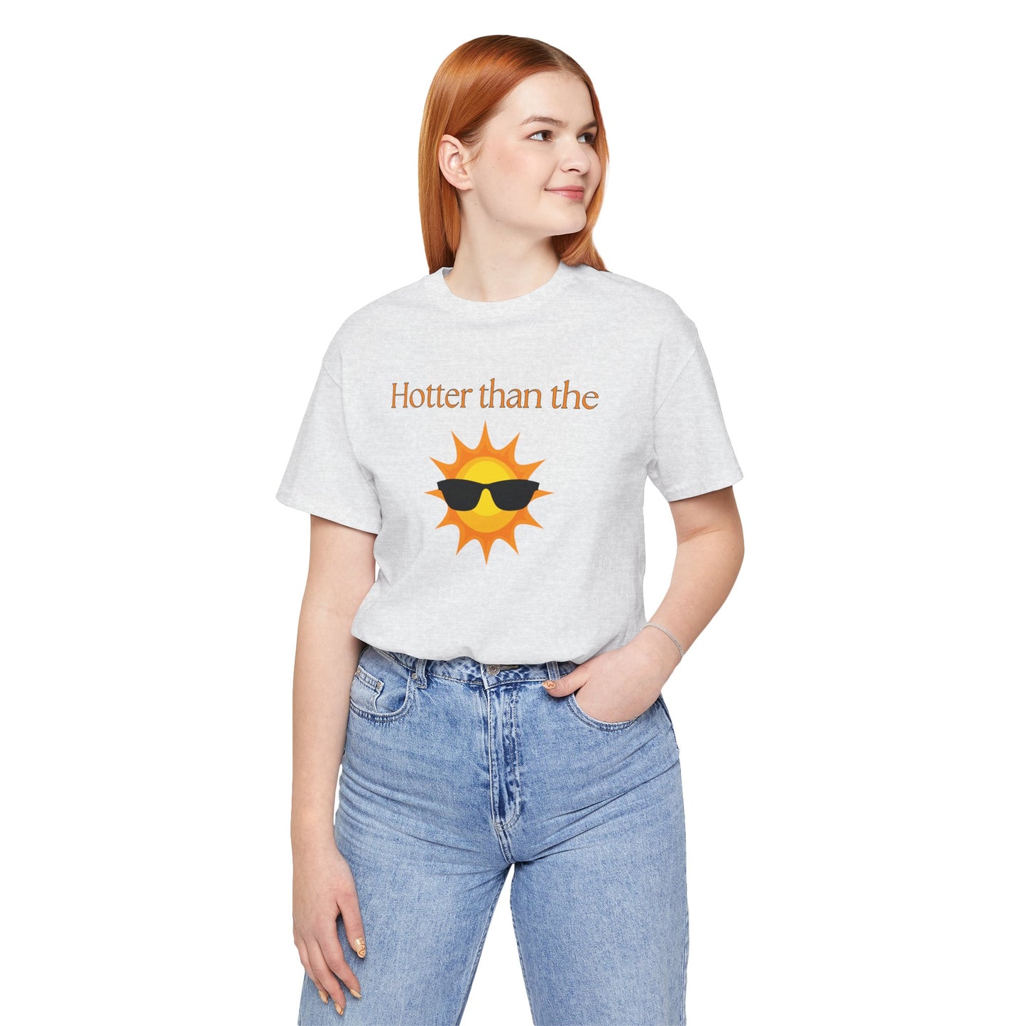 Hotter than the Sun - Unisex Jersey Short Sleeve Tee Perfect Summer Shirt Perfect Vacation Shirt Vacay Shirt Slay Shirt Summer Trendy Shirt