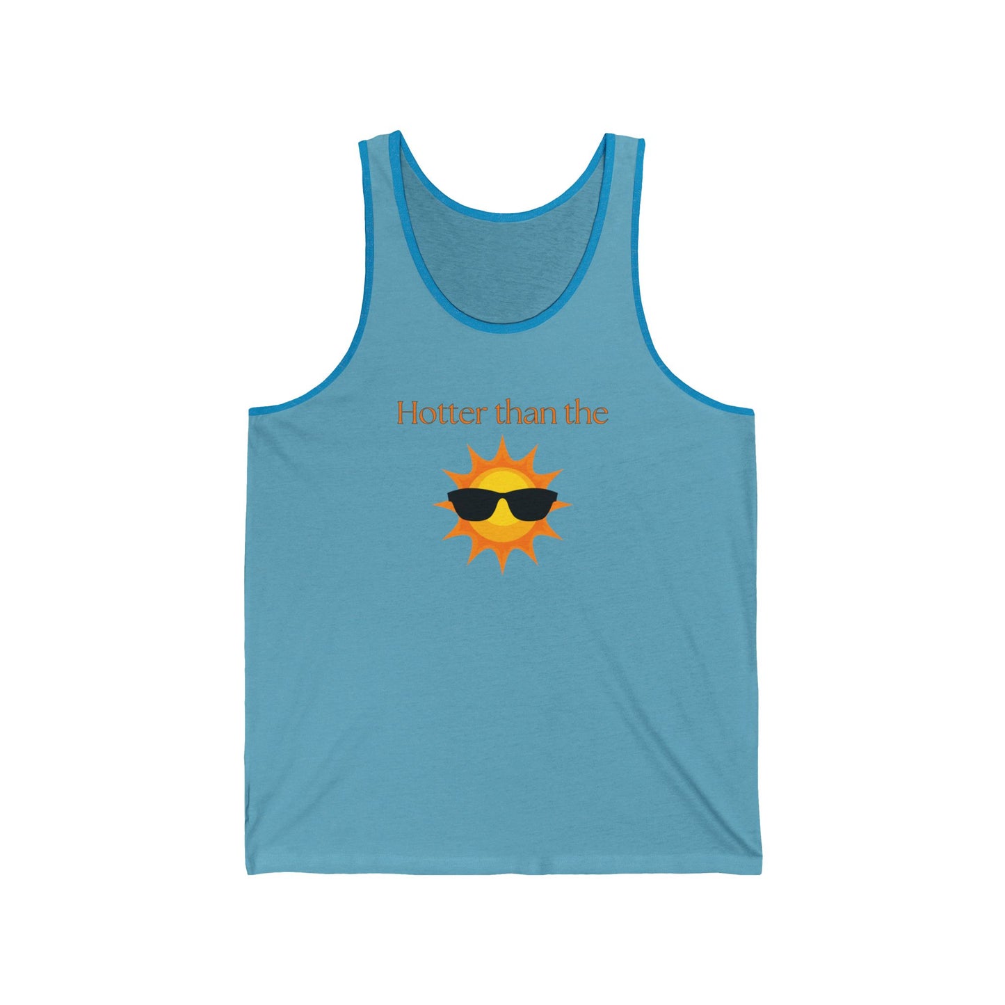 Hotter than the Sun - Unisex Jersey Tank Perfect Summer Tank Top Summer Tank for Men Summer Tank for Girls Hot Girl Tank Trendy Tank Top