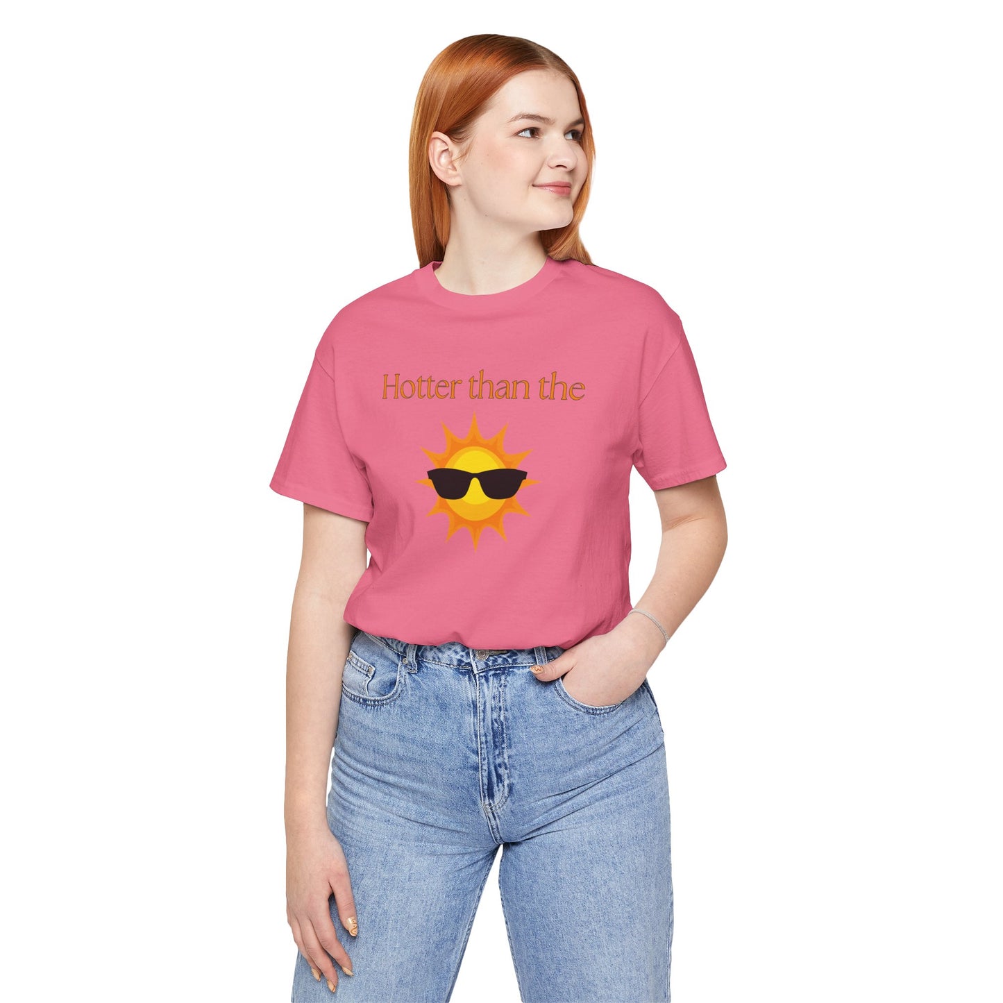 Hotter than the Sun - Unisex Jersey Short Sleeve Tee Perfect Summer Shirt Perfect Vacation Shirt Vacay Shirt Slay Shirt Summer Trendy Shirt