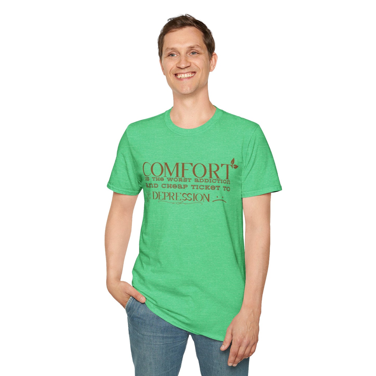 Comfort is the Worst Addiction and Cheap Ticket to Depression" Unisex Softstyle T-Shirt Comfort Shirt Life Lesson Shirt Perfect Gift Shirt