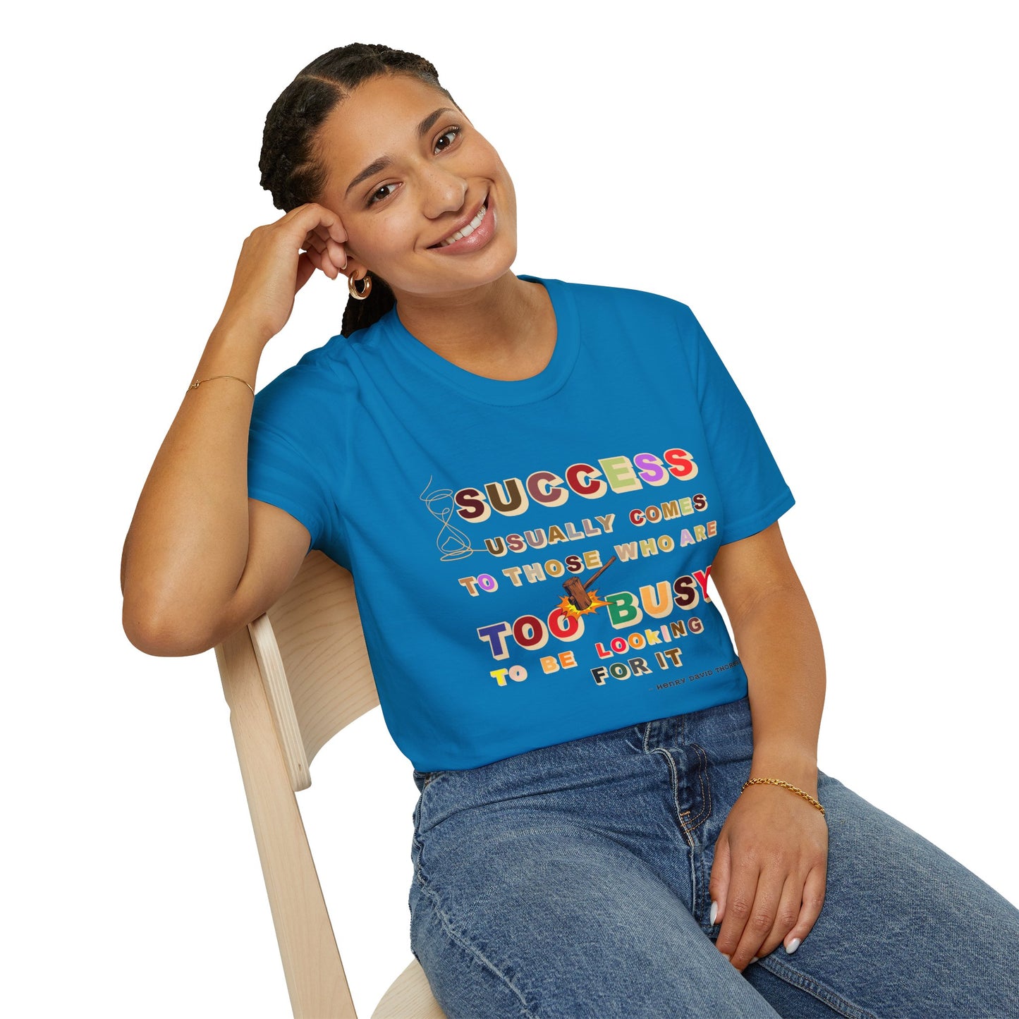 Success Usually Comes to Those Who Are Too Busy to Be Looking for It Softstyle T-Shirt Success Shirt Busy T-shirt Career T-shirt Positive T