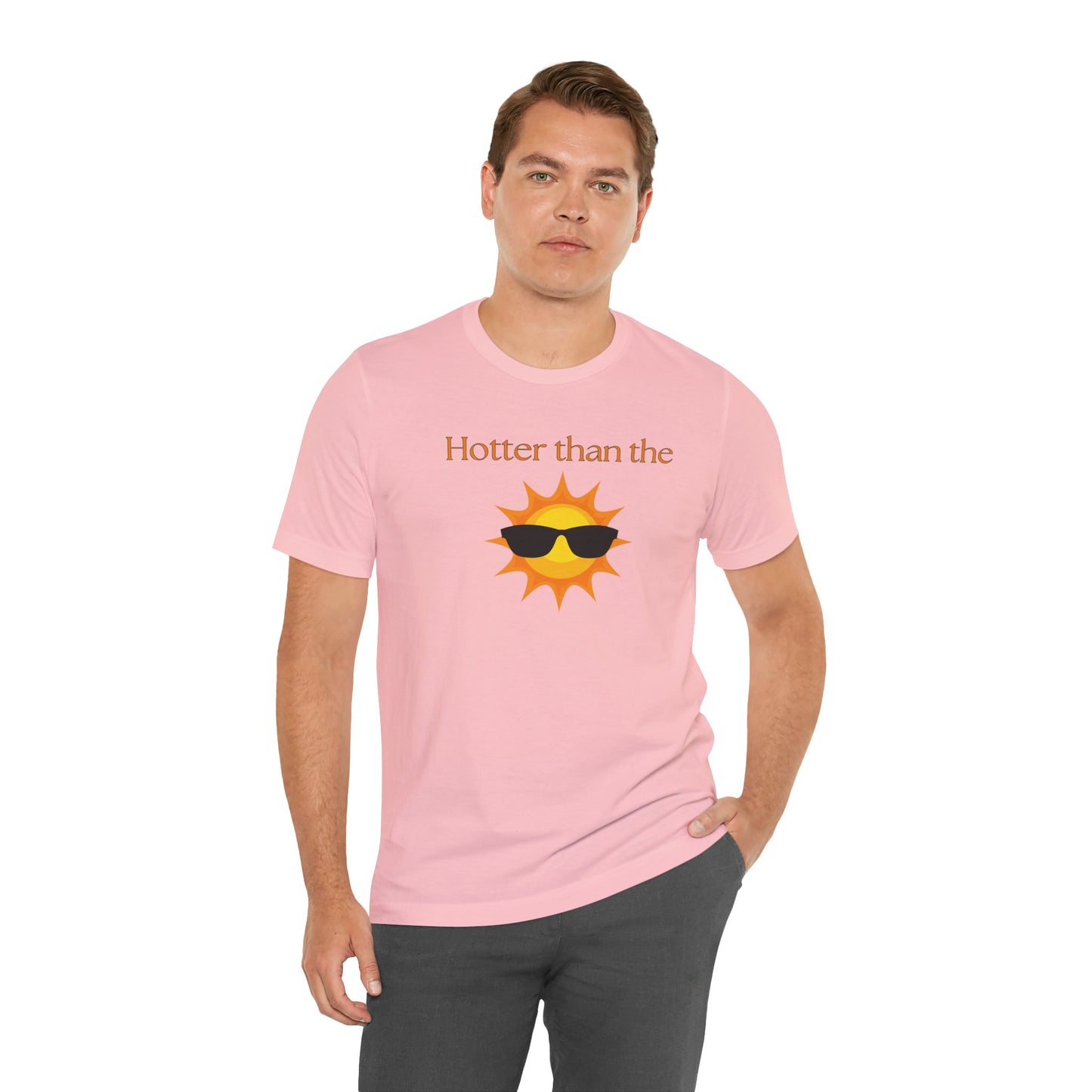 Hotter than the Sun - Unisex Jersey Short Sleeve Tee Perfect Summer Shirt Perfect Vacation Shirt Vacay Shirt Slay Shirt Summer Trendy Shirt