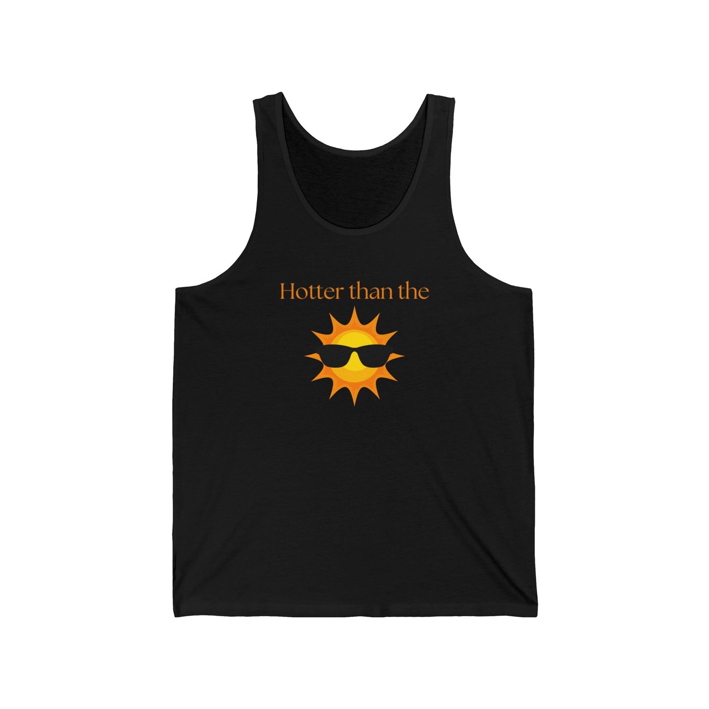 Hotter than the Sun - Unisex Jersey Tank Perfect Summer Tank Top Summer Tank for Men Summer Tank for Girls Hot Girl Tank Trendy Tank Top