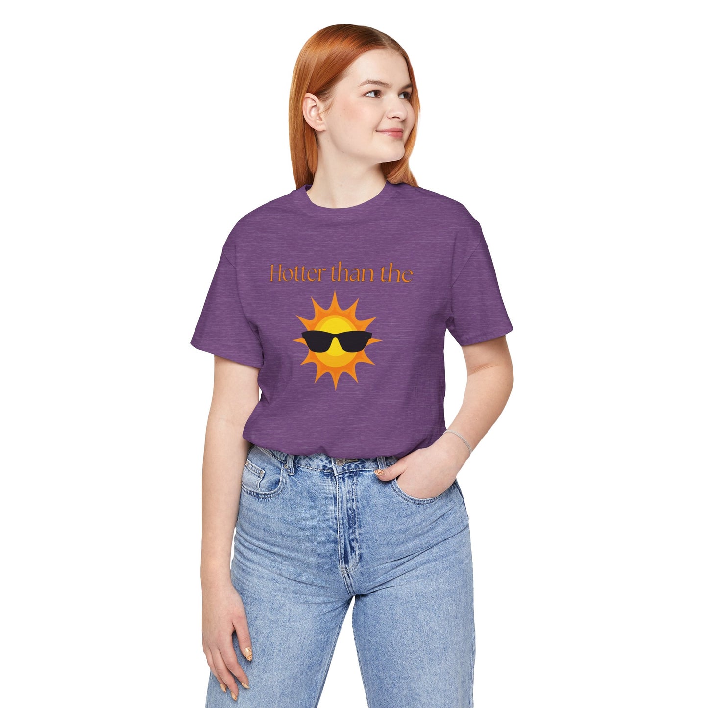 Hotter than the Sun - Unisex Jersey Short Sleeve Tee Perfect Summer Shirt Perfect Vacation Shirt Vacay Shirt Slay Shirt Summer Trendy Shirt