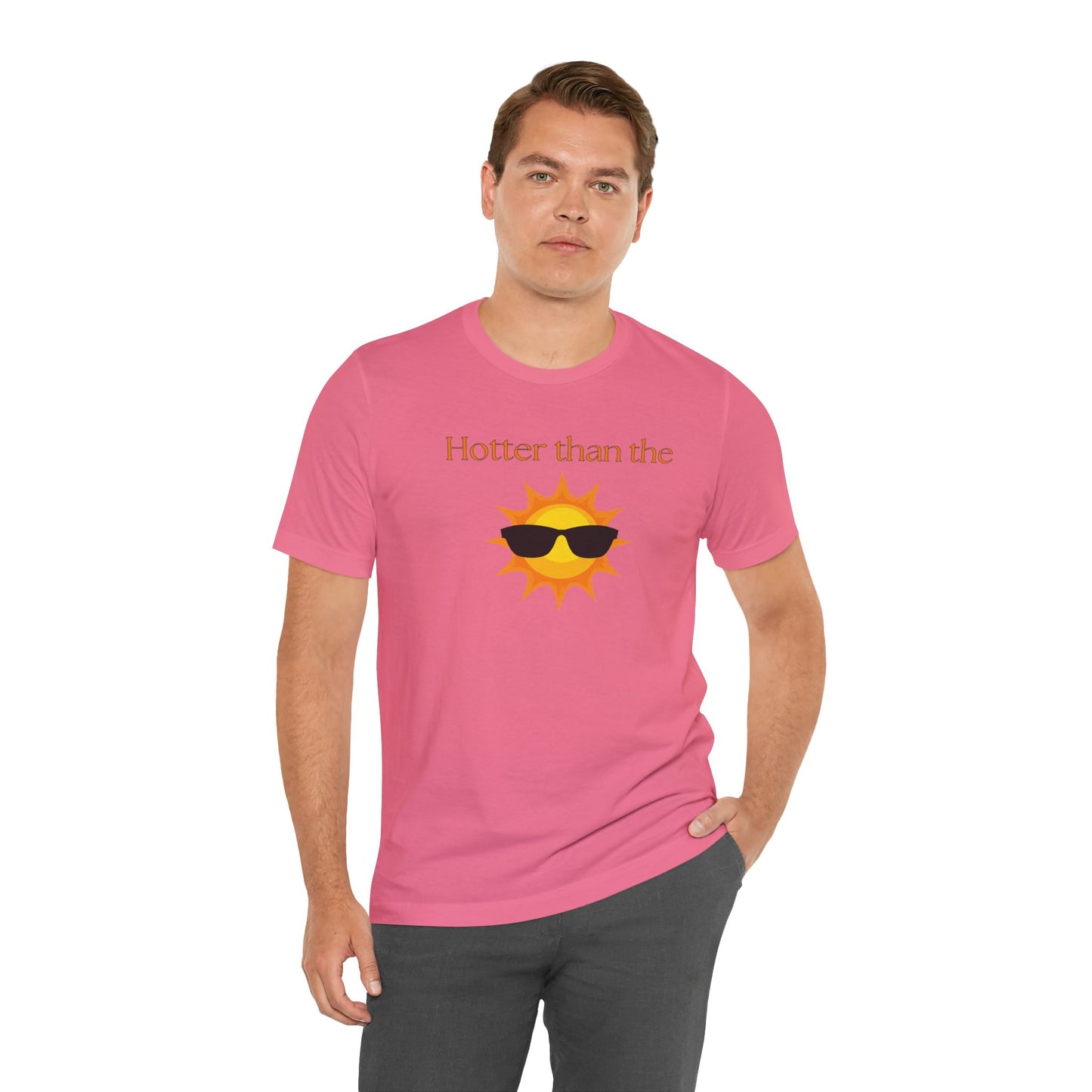 Hotter than the Sun - Unisex Jersey Short Sleeve Tee Perfect Summer Shirt Perfect Vacation Shirt Vacay Shirt Slay Shirt Summer Trendy Shirt