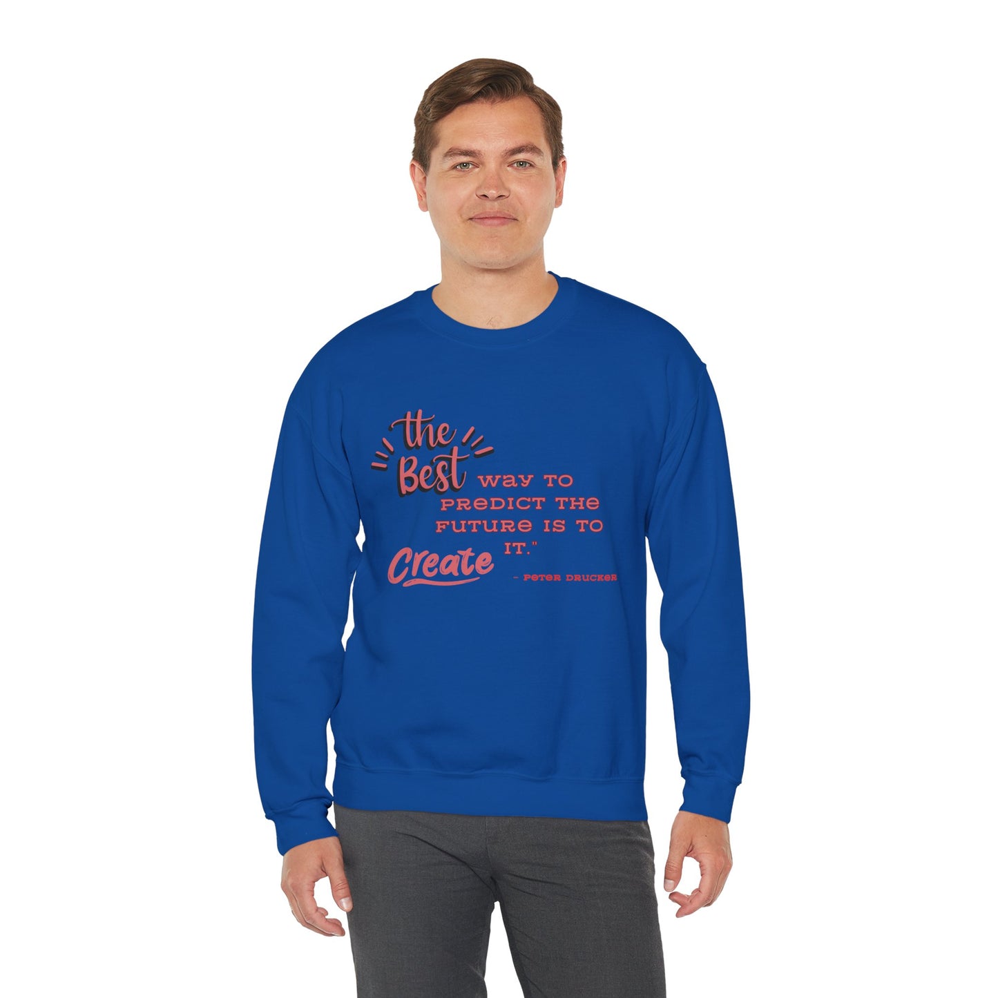The Best Way To Predict the Future Is To Create It Sweatshirt Positive Quote Sweatshirt Mindset Sweatshirt Inspirational Sweatshirt