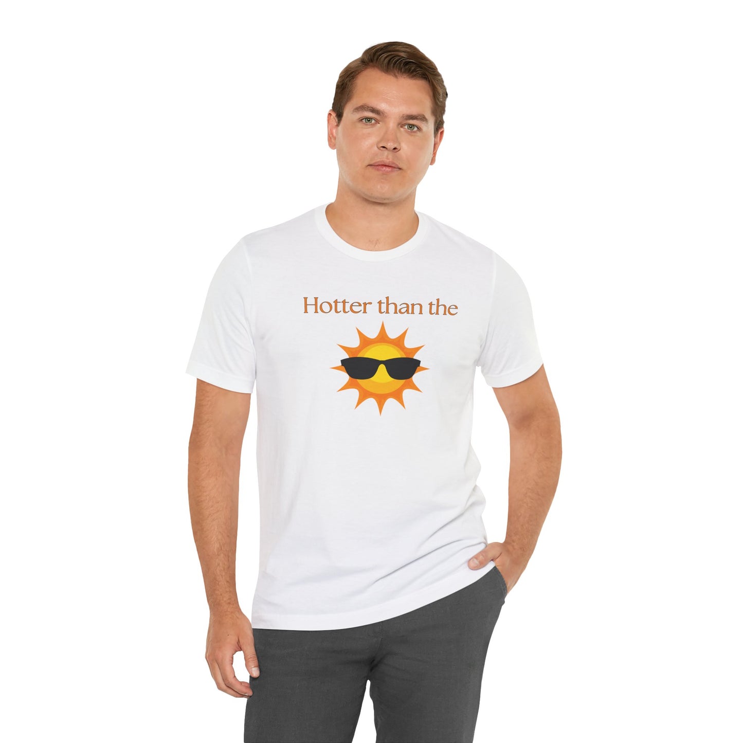 Hotter than the Sun - Unisex Jersey Short Sleeve Tee Perfect Summer Shirt Perfect Vacation Shirt Vacay Shirt Slay Shirt Summer Trendy Shirt