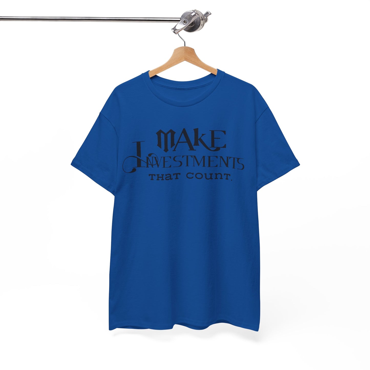 Make Investments That Count Cotton Tee Investment Shirt with Financial Literary Smartass Shirt Positive Saying Quote Shirt Life Lesson Shirt