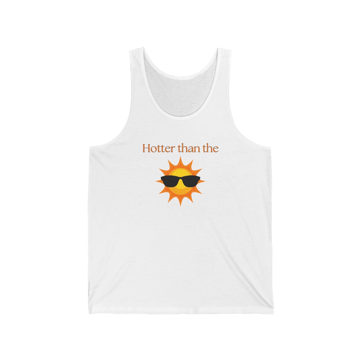 Hotter than the Sun - Unisex Jersey Tank Perfect Summer Tank Top Summer Tank for Men Summer Tank for Girls Hot Girl Tank Trendy Tank Top