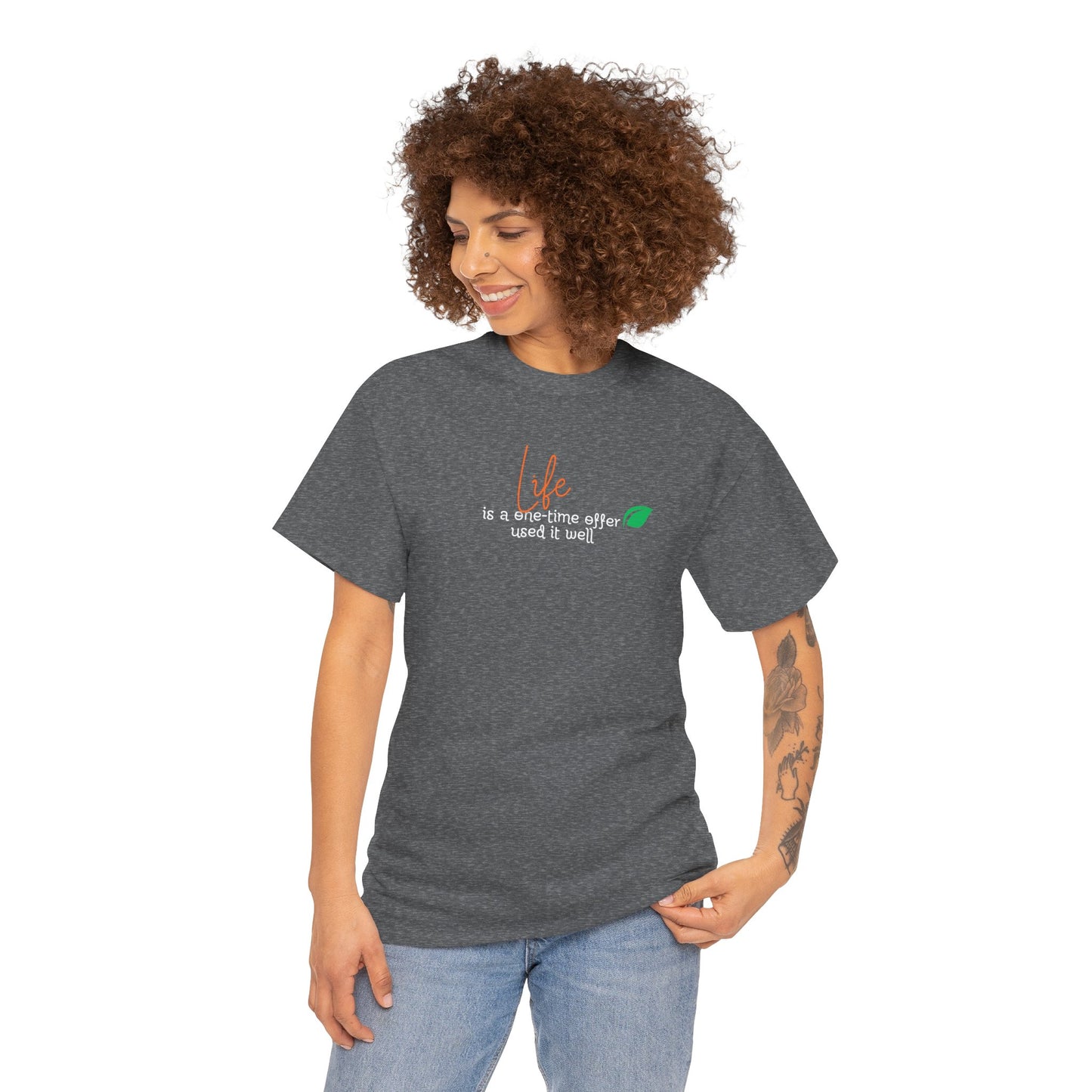 Life is a one-time offer use it well T-shirt Talk T-shirt Responsible Quote Shirt Smartass Shirt Mindset Shirt Positive Motivational Shirt