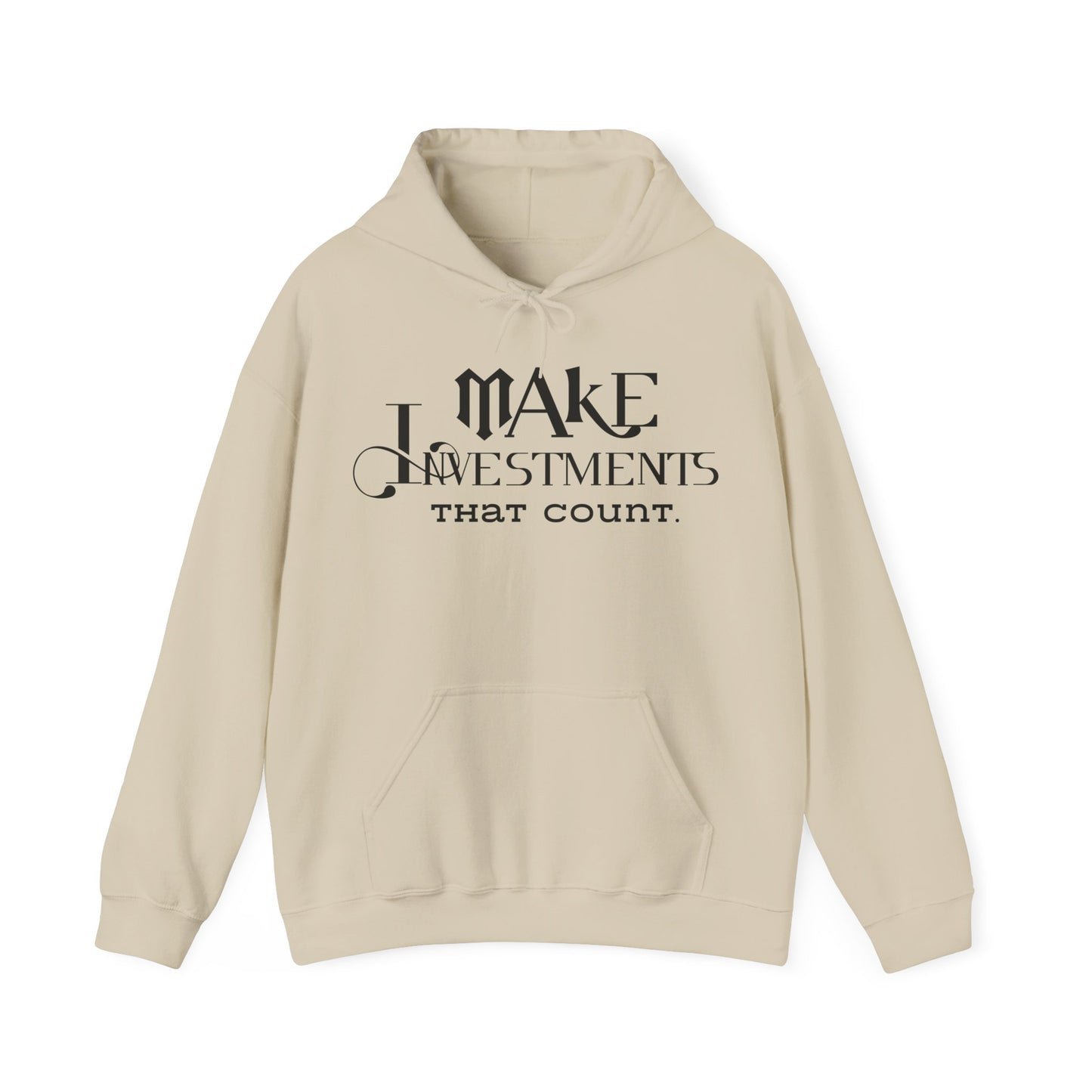 Make Investments That Count Hooded Sweatshirt with Positive Quote Hoodie Life Lesson Hoodie Self Love Hoodie Perfectly Comfortable Hoodie
