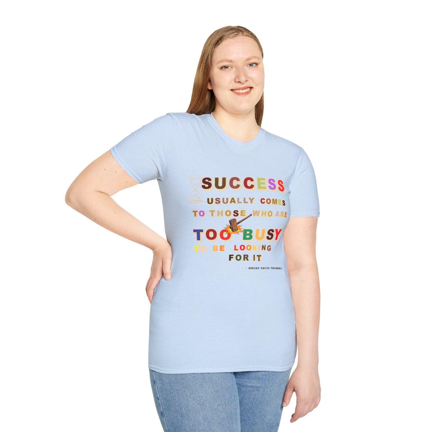 Success Usually Comes to Those Who Are Too Busy to Be Looking for It Softstyle T-Shirt Success Shirt Busy T-shirt Career T-shirt Positive T