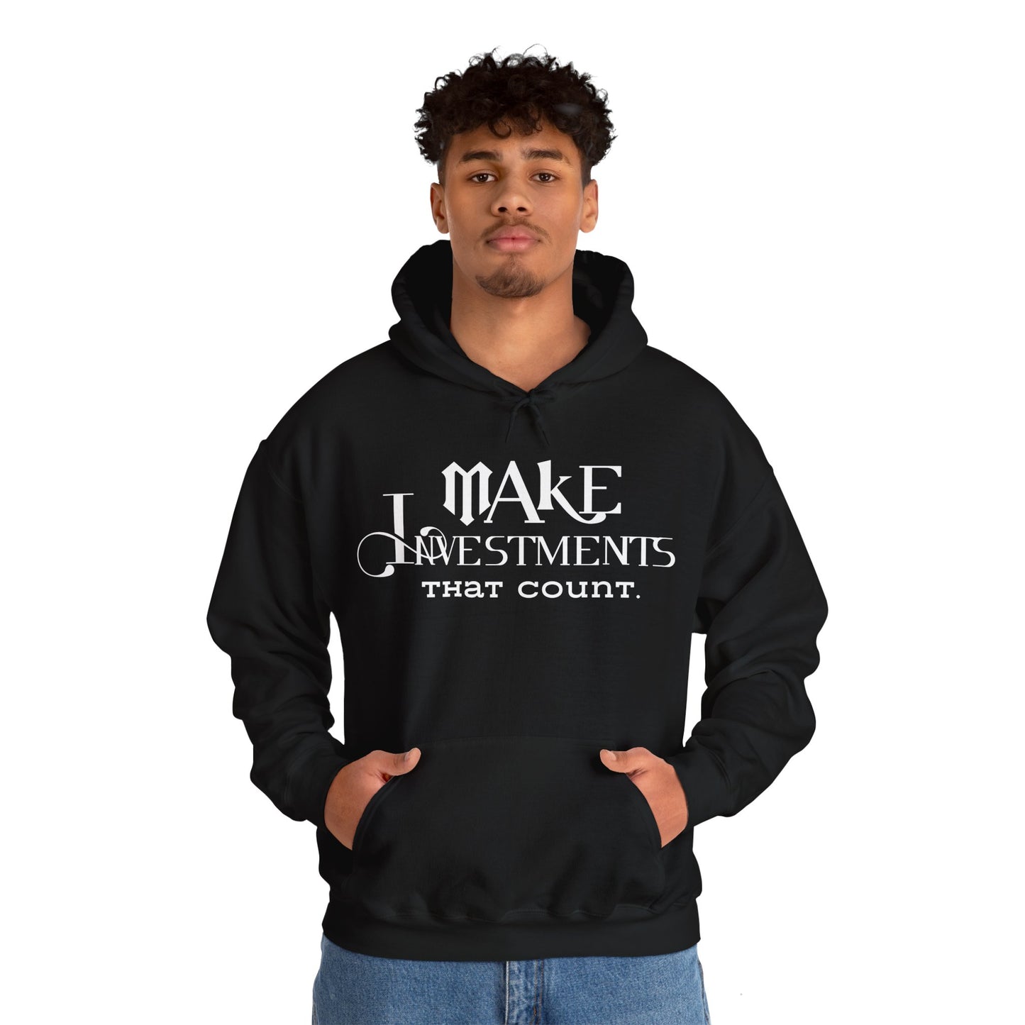 Make Investments That Count Hooded Sweatshirt with Positive Quote Hoodie Life Lesson Hoodie Self Love Hoodie Perfectly Comfortable Hoodie