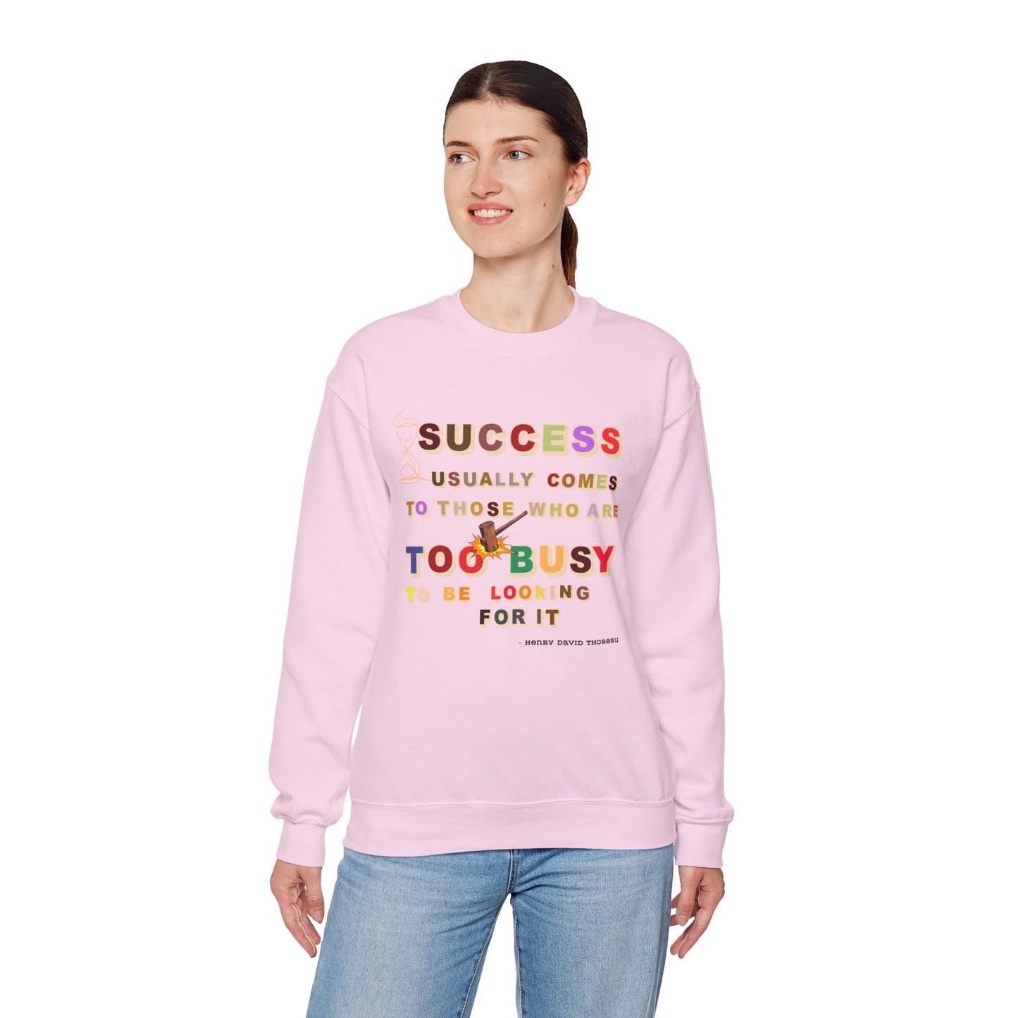 Success Usually Comes to Those Who Are Too Busy to Be Looking for It Unisex Sweatshirt Success Trendy Sweatshirt for Busy People Sweatshirt