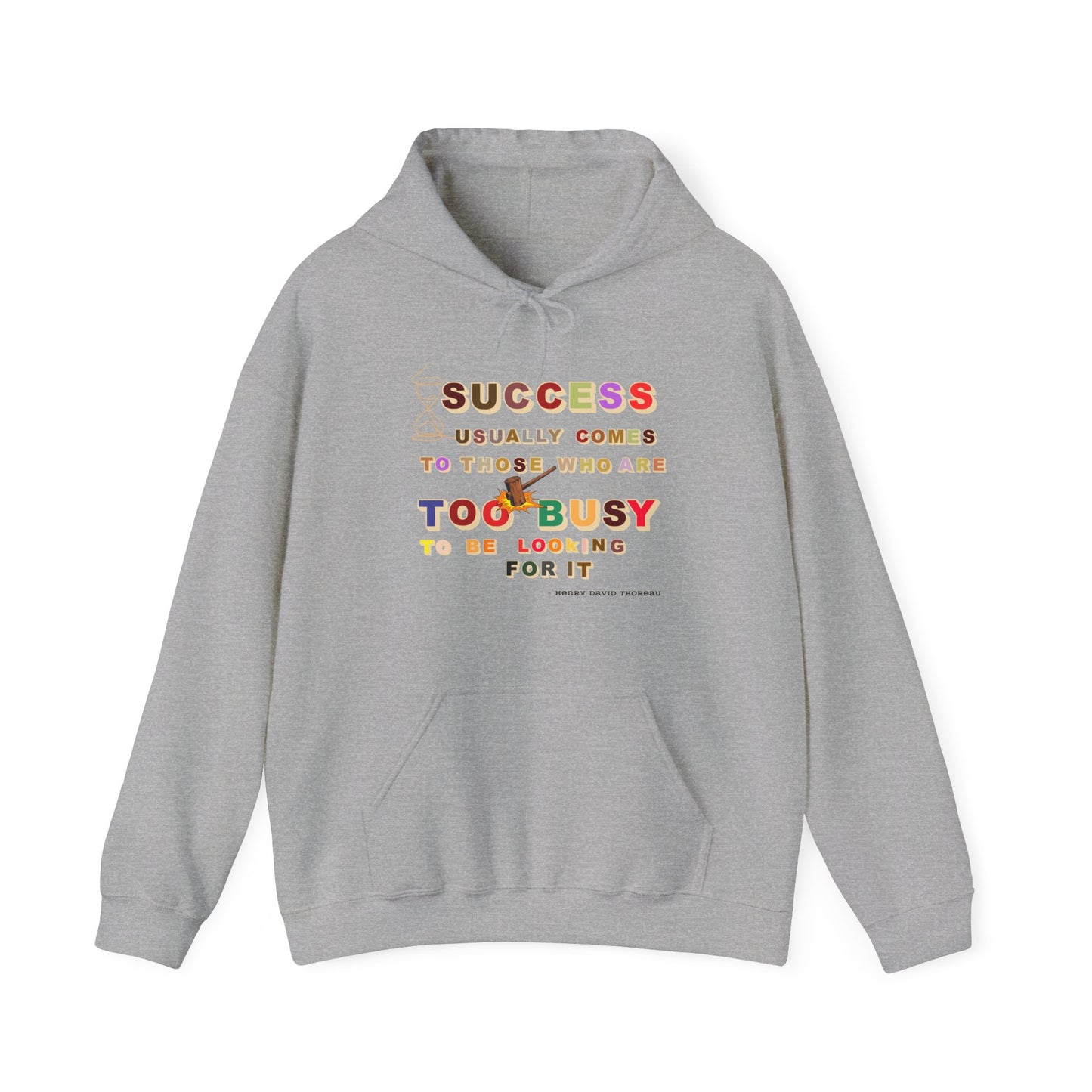 Success Usually Comes to Those Who Are Too Busy to Be Looking for It Hooded Success Hoodie Trendy Hoodie for Busy People Positive Hoodie