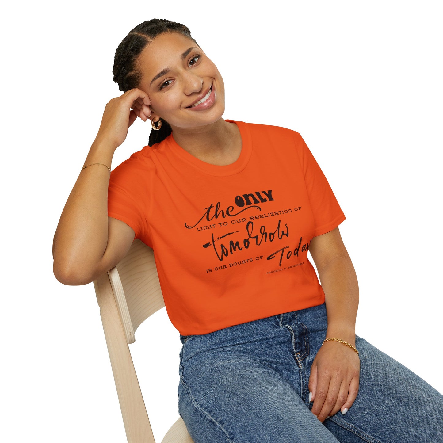 The Only Limit to Our Realization of Tomorrow Is Our Doubts of Today" Unisex Softstyle T-Shirt Realization Shirt Doubts of Today Shirt