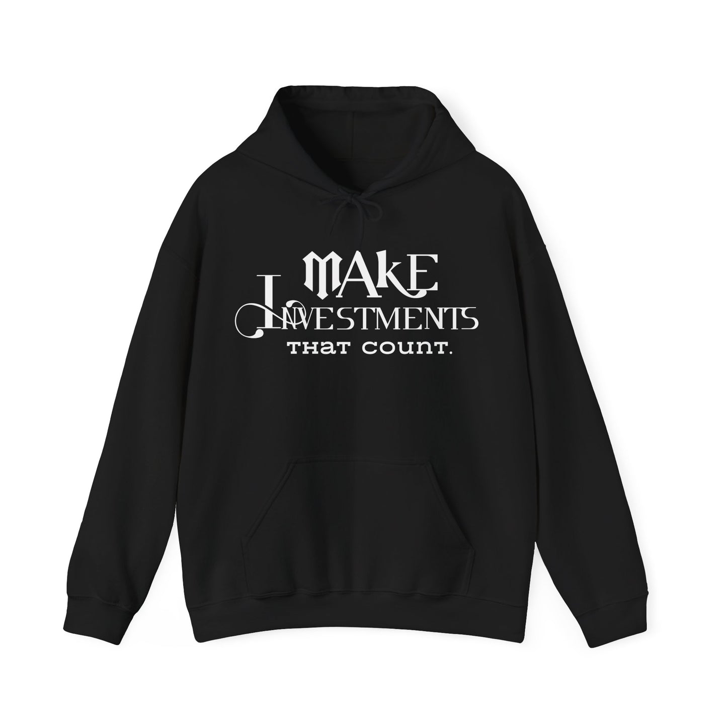 Make Investments That Count Hooded Sweatshirt with Positive Quote Hoodie Life Lesson Hoodie Self Love Hoodie Perfectly Comfortable Hoodie