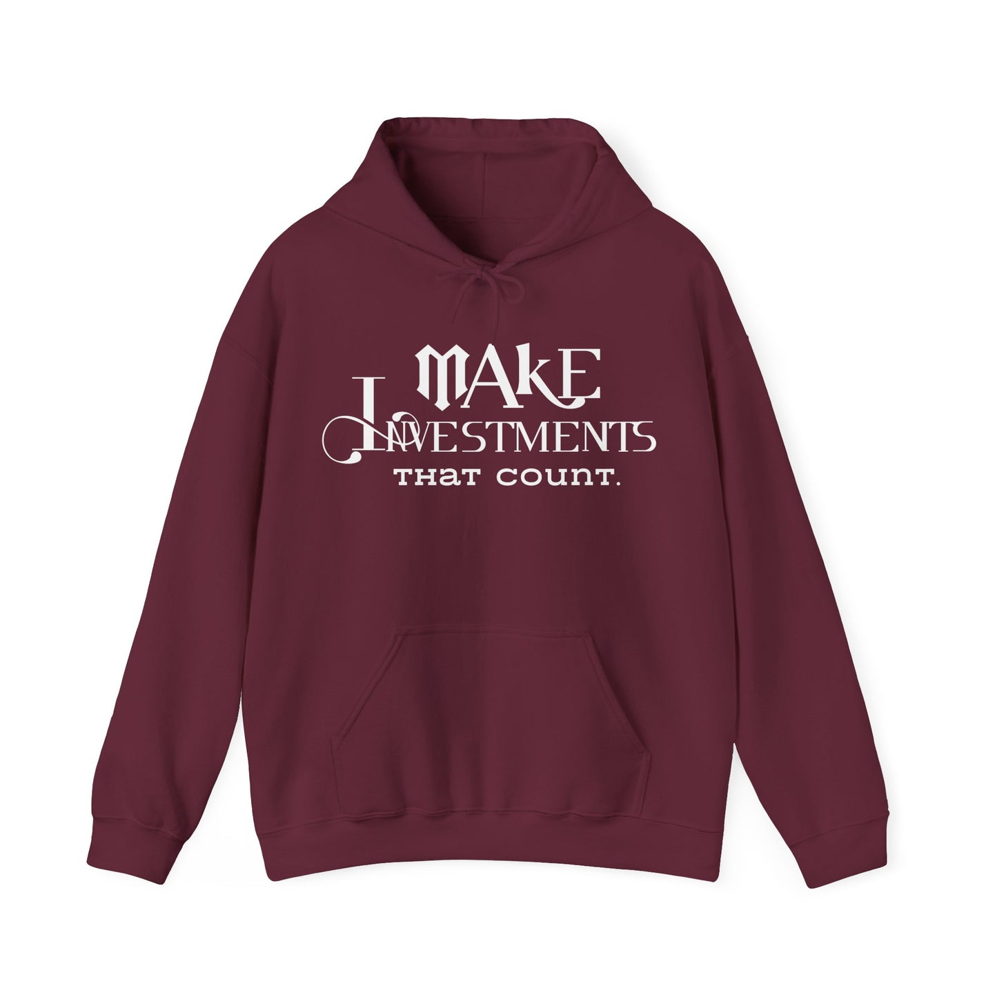 Make Investments That Count Hooded Sweatshirt with Positive Quote Hoodie Life Lesson Hoodie Self Love Hoodie Perfectly Comfortable Hoodie